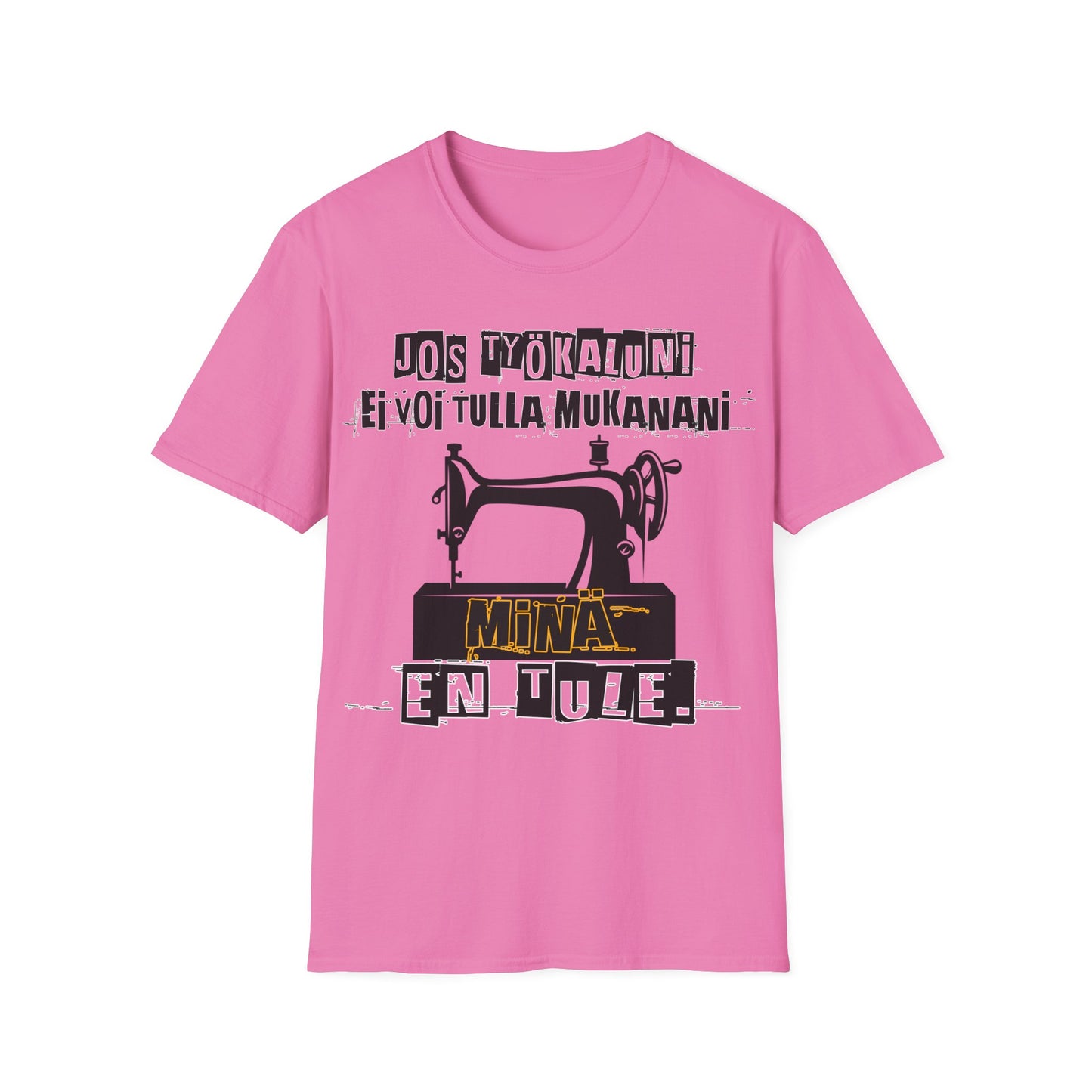 T-Paita - jos työkaluni ei voi tulla, minä en tule, ompelukone