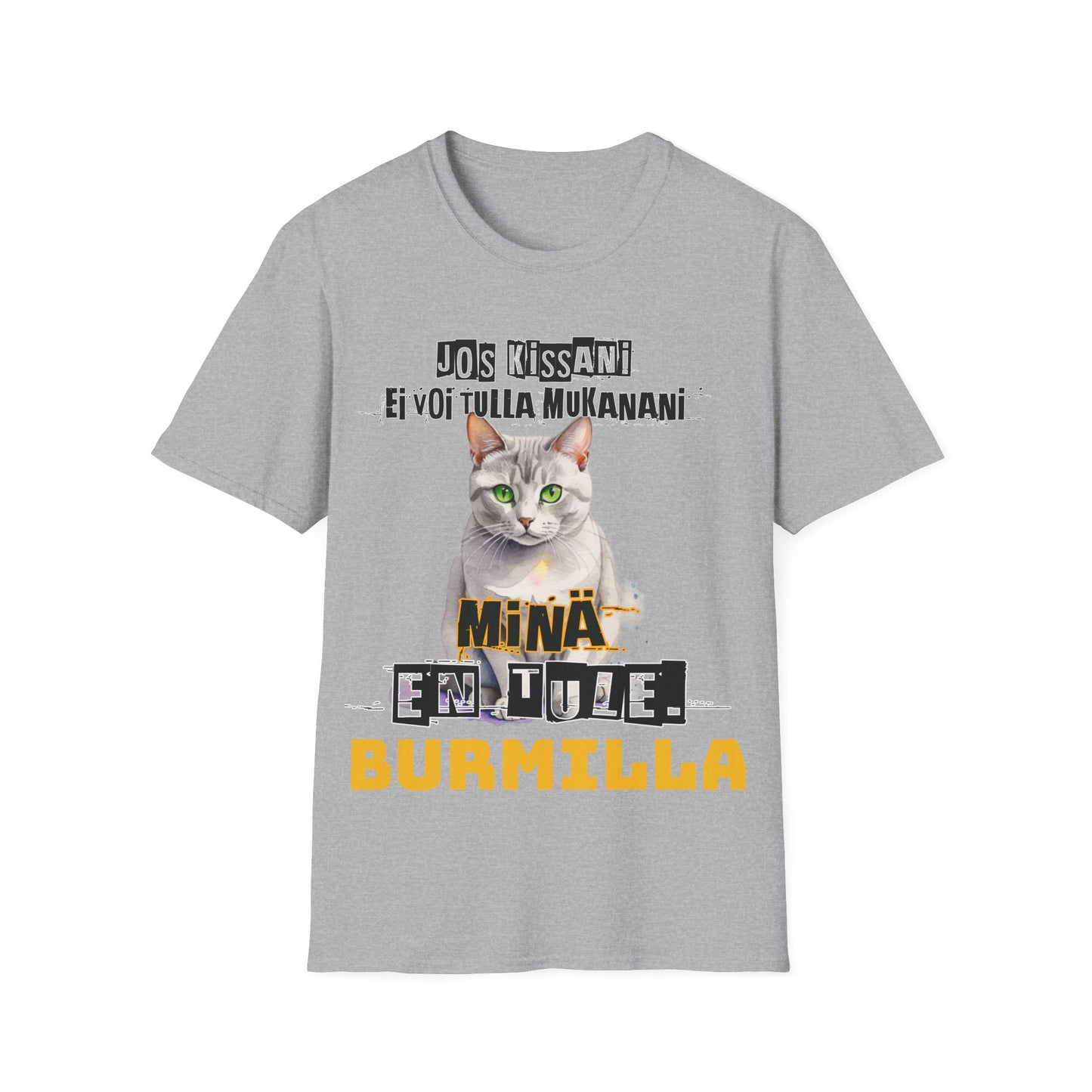 T-Paita - jos kissani ei voi tulla, minä en tule, burmilla