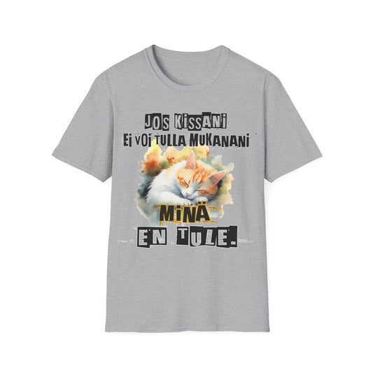 T-Paita - jos kissani ei voi tulla, minä en tule, oranssi kissa - ginger