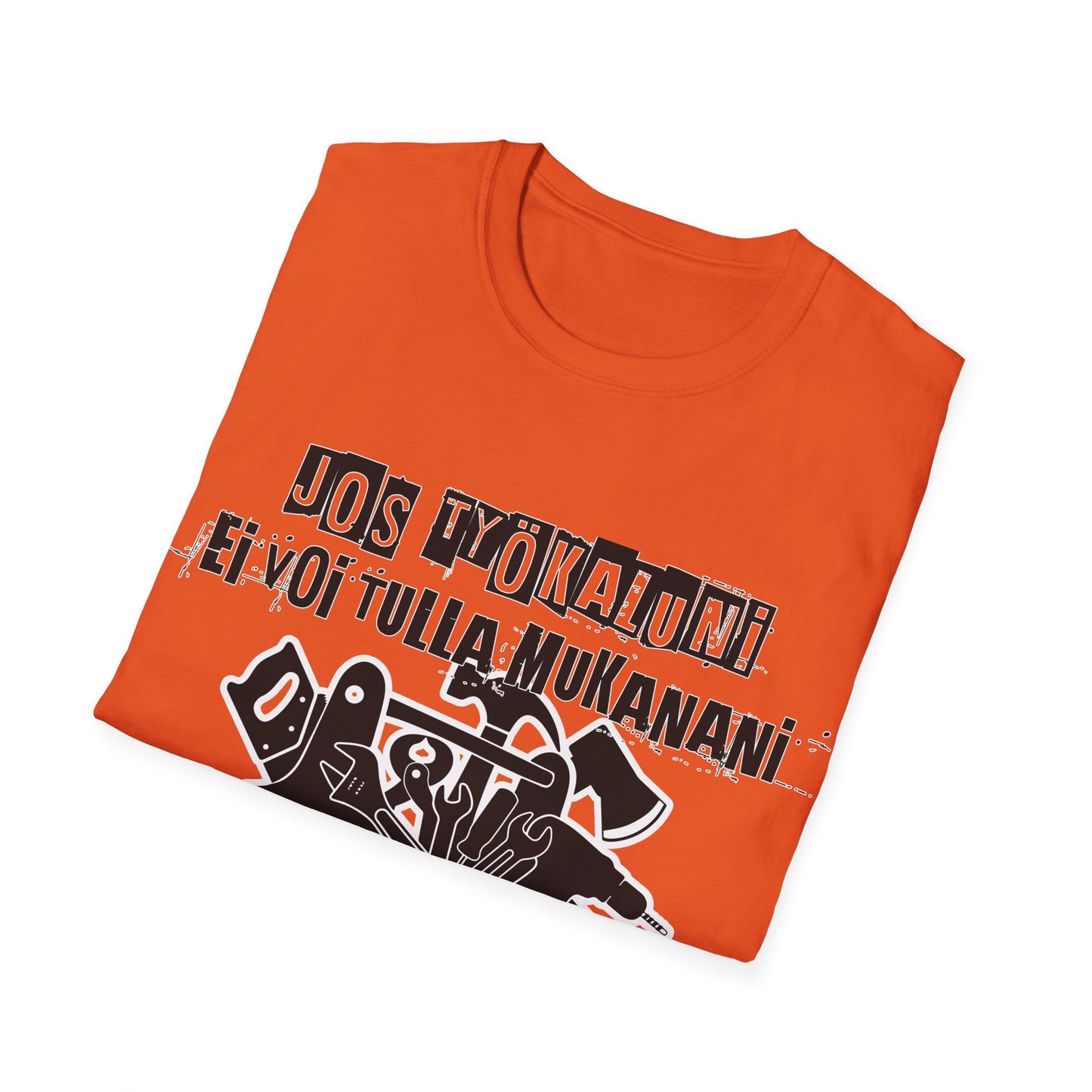 T-Paita - jos työkaluni ei voi tulla, minä en tule