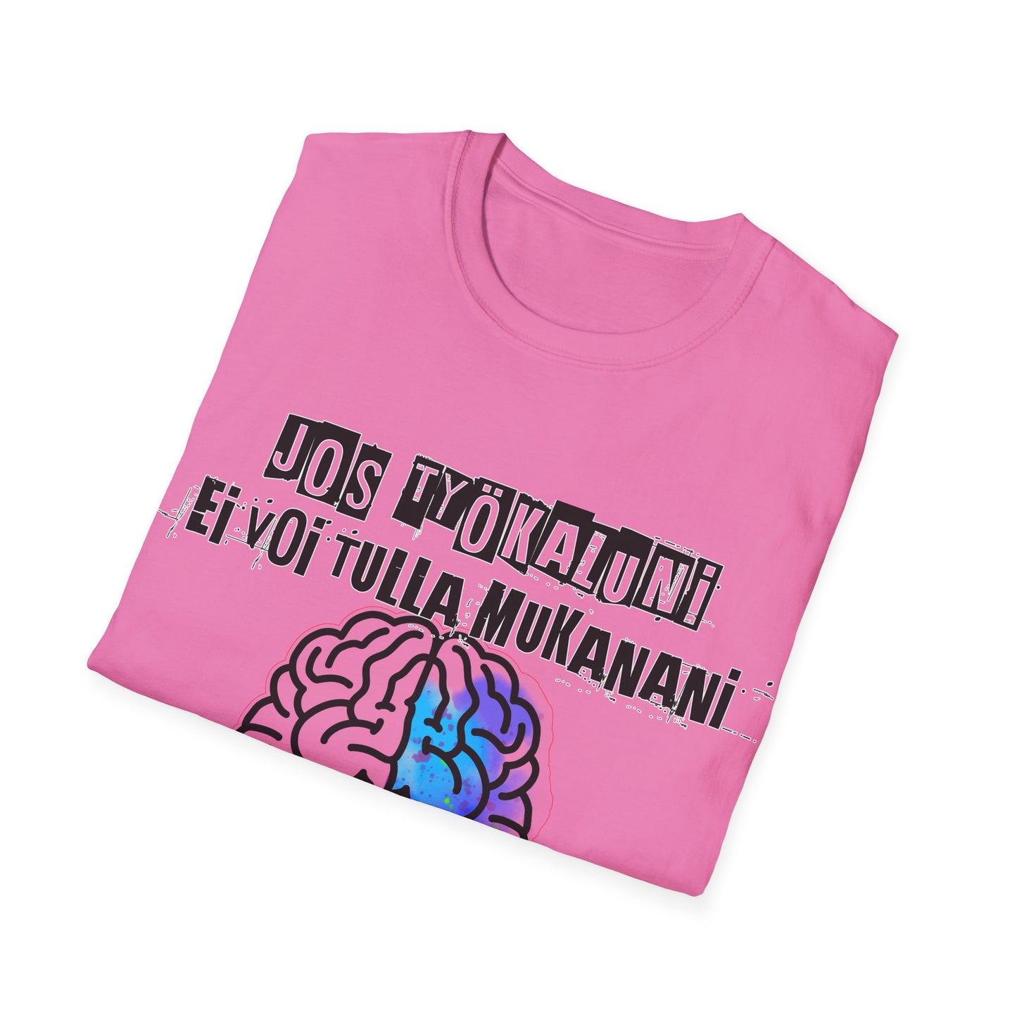 T-Paita - jos työkaluni ei voi tulla, minä en tule: aivot
