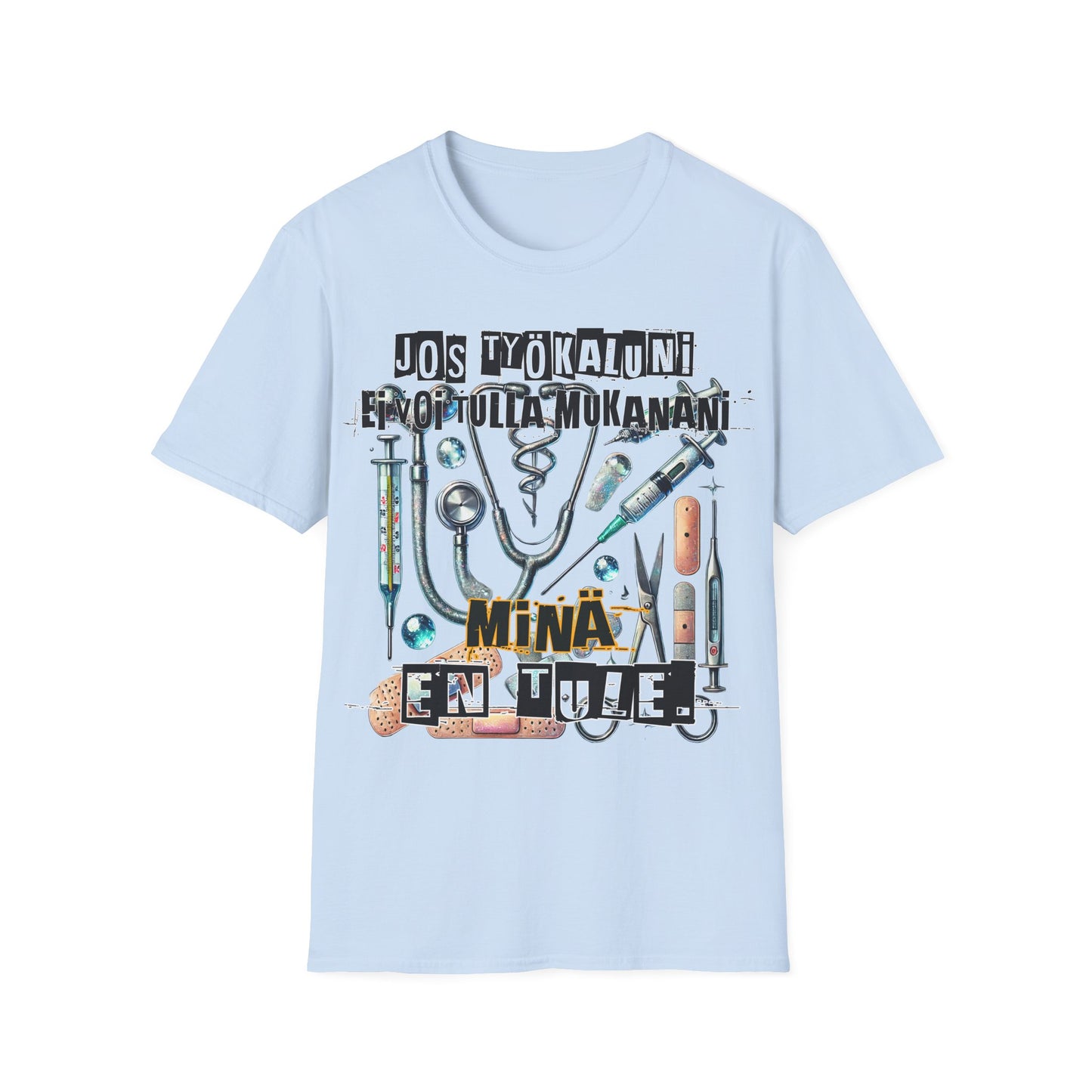 T-Paita - jos työkaluni ei voi tulla, minä en tule: lääketiede