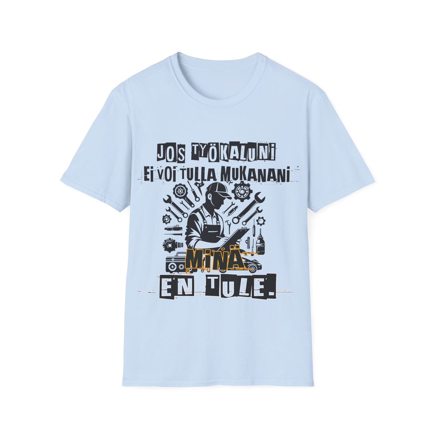 T-Paita - jos työkaluni ei voi tulla, minä en tule