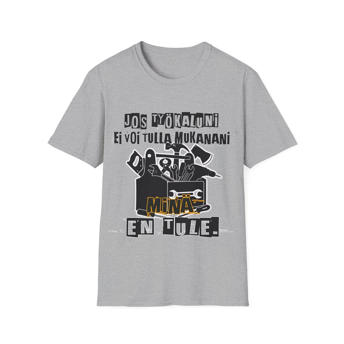 T-Paita - jos työkaluni ei voi tulla, minä en tule