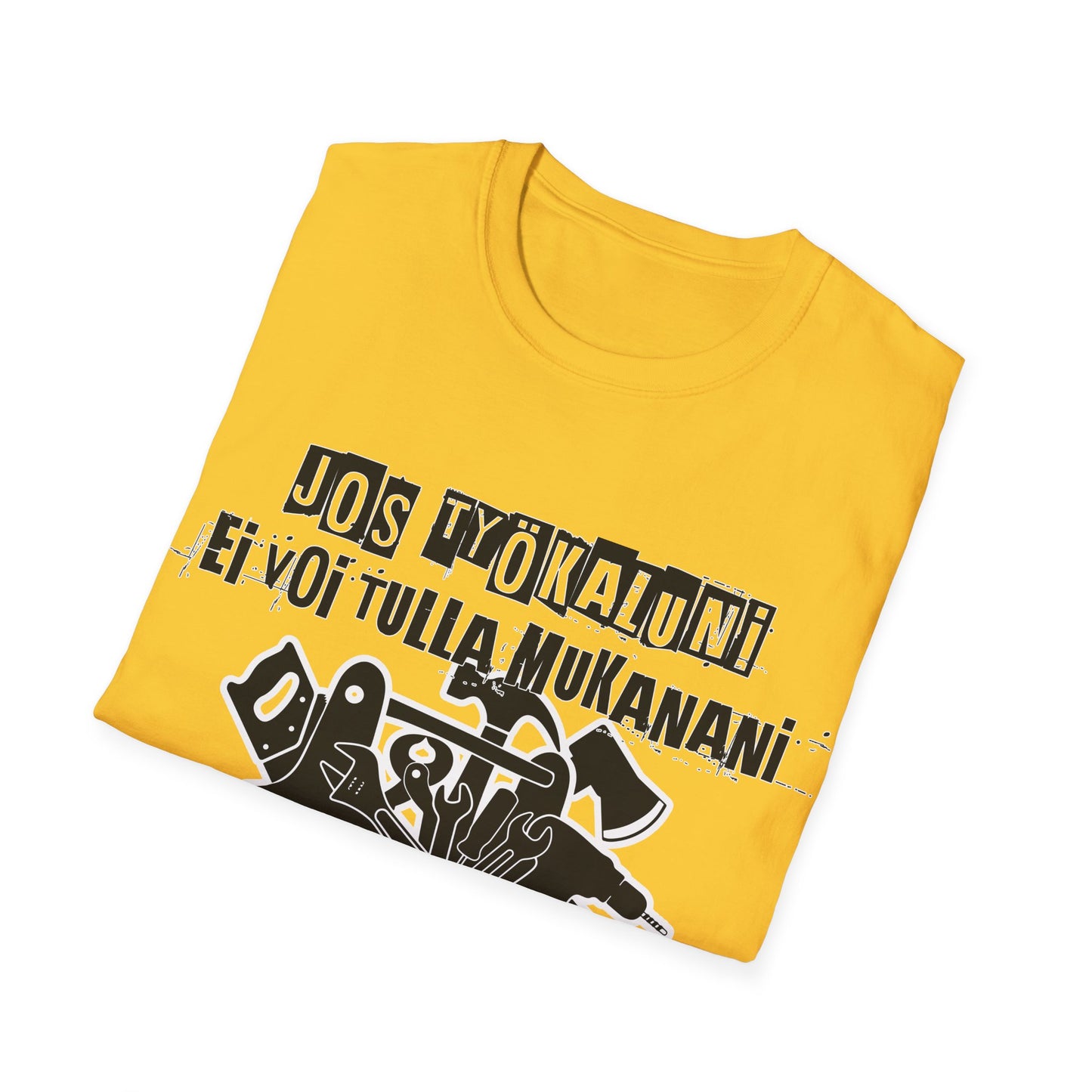 T-Paita - jos työkaluni ei voi tulla, minä en tule