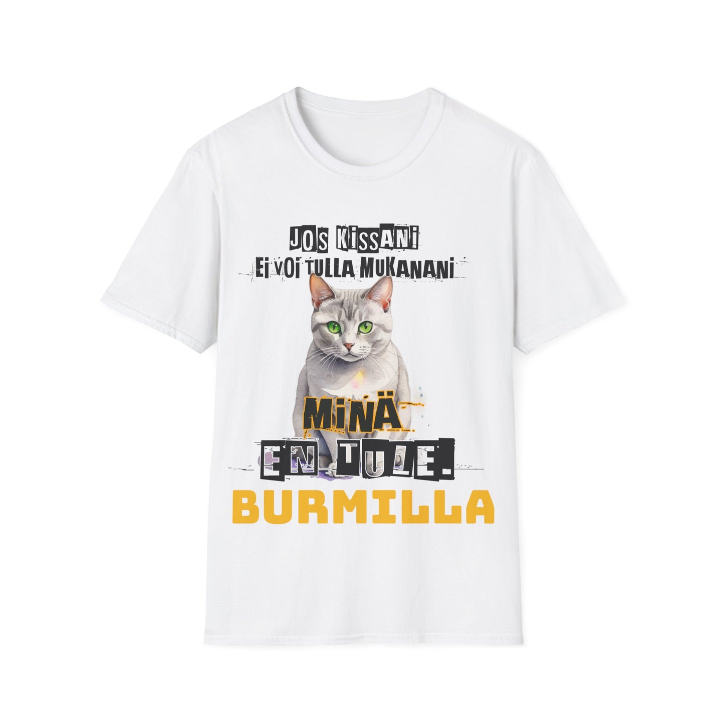 T-Paita - jos kissani ei voi tulla, minä en tule, burmilla