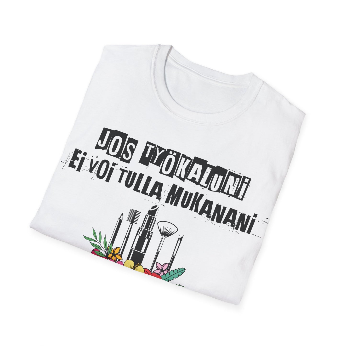 T-Paita - jos työkaluni ei voi tulla, minä en tule: kosmetologi