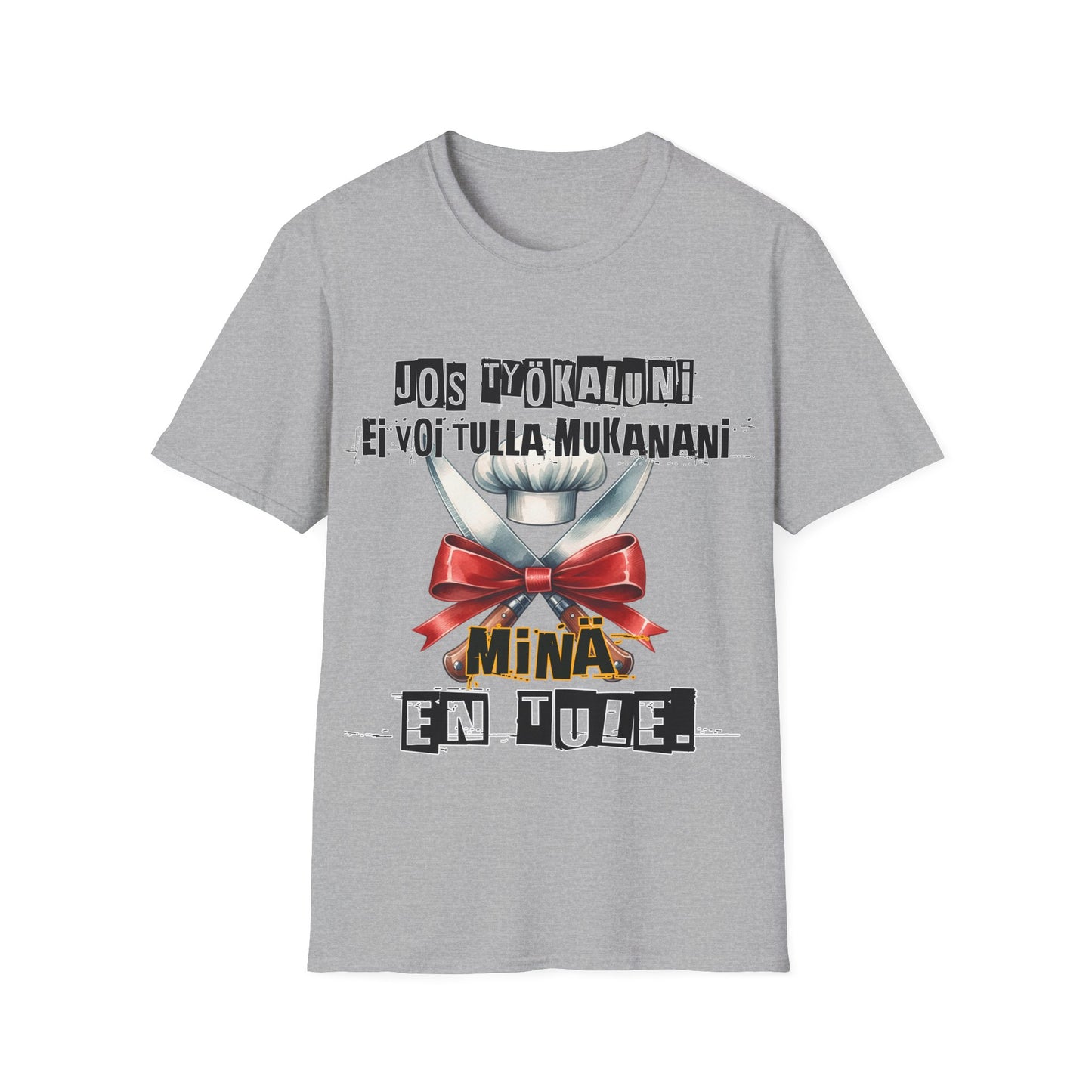 T-Paita - jos työkaluni ei voi tulla, minä en tule, kokki