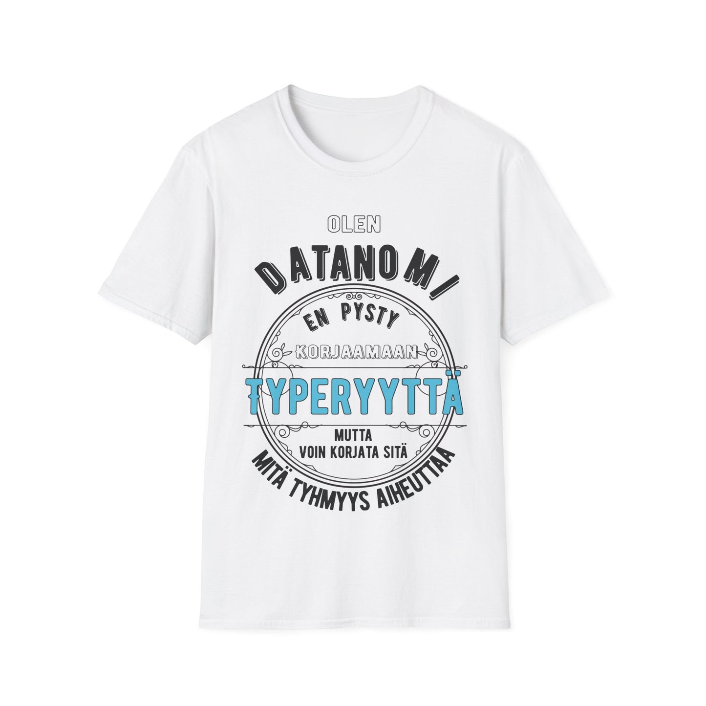 T-Paita - en pysty korjaamaan typeryyttä - datanomi