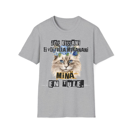 T-Paita - jos kissani ei voi tulla, minä en tule, ragdoll