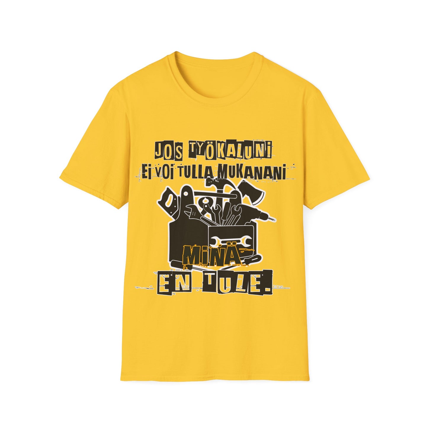 T-Paita - jos työkaluni ei voi tulla, minä en tule