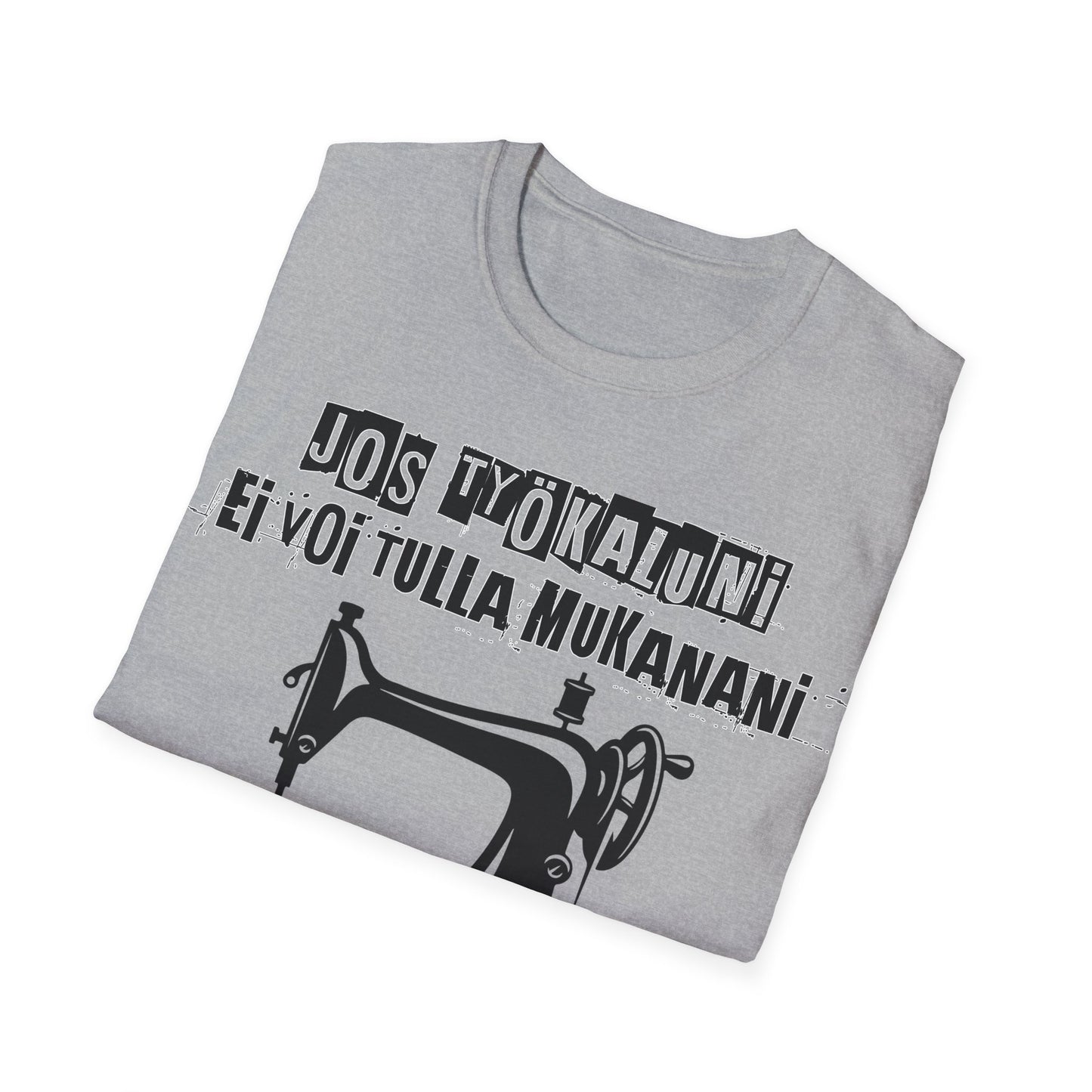 T-Paita - jos työkaluni ei voi tulla, minä en tule, ompelukone