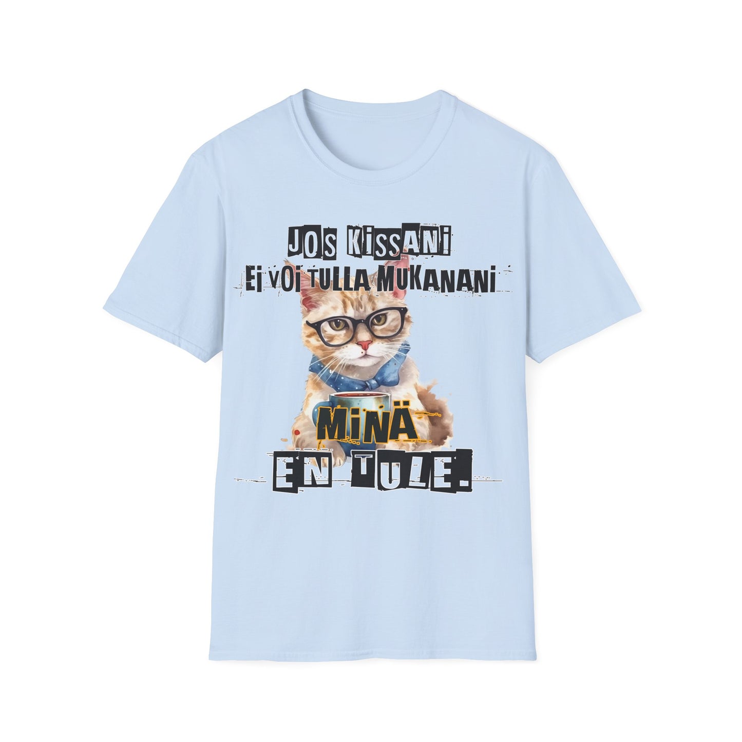 T-Paita - jos kissani ei voi tulla, minä en tule, kotikissa ja kahvikuppi