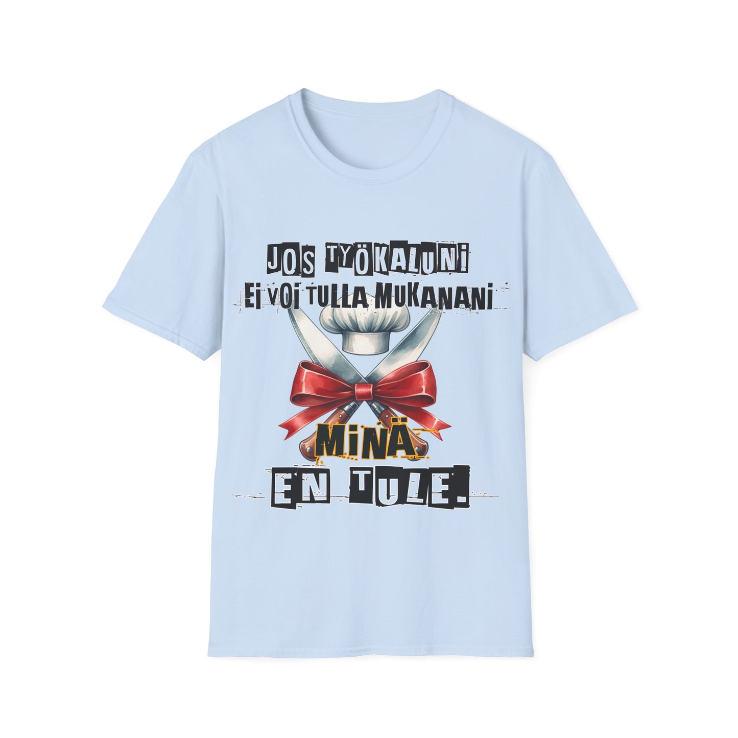 T-Paita - jos työkaluni ei voi tulla, minä en tule, kokki