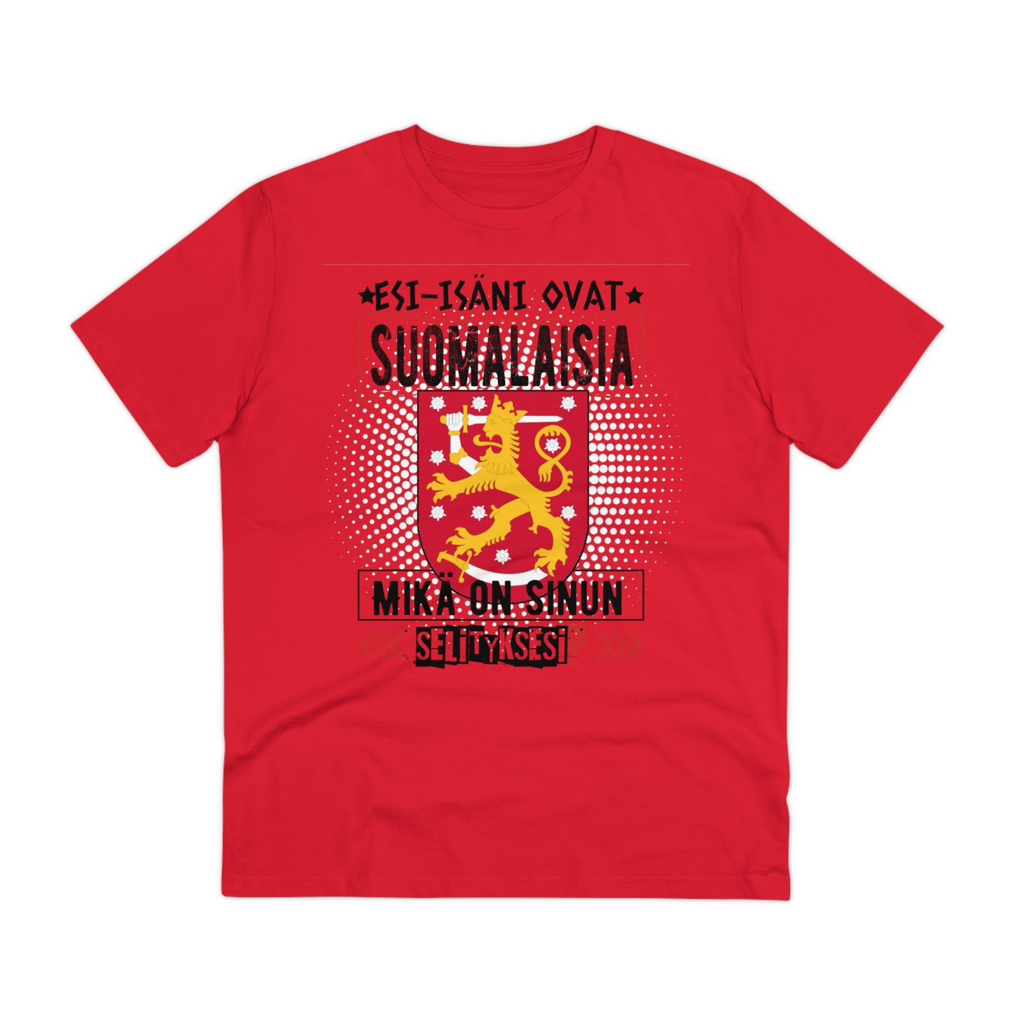 Unisex luomupuuvillainen t-paita - esi-isäni ovat suomalaisia, mikä o sinun selityksesi, suomivaakuna