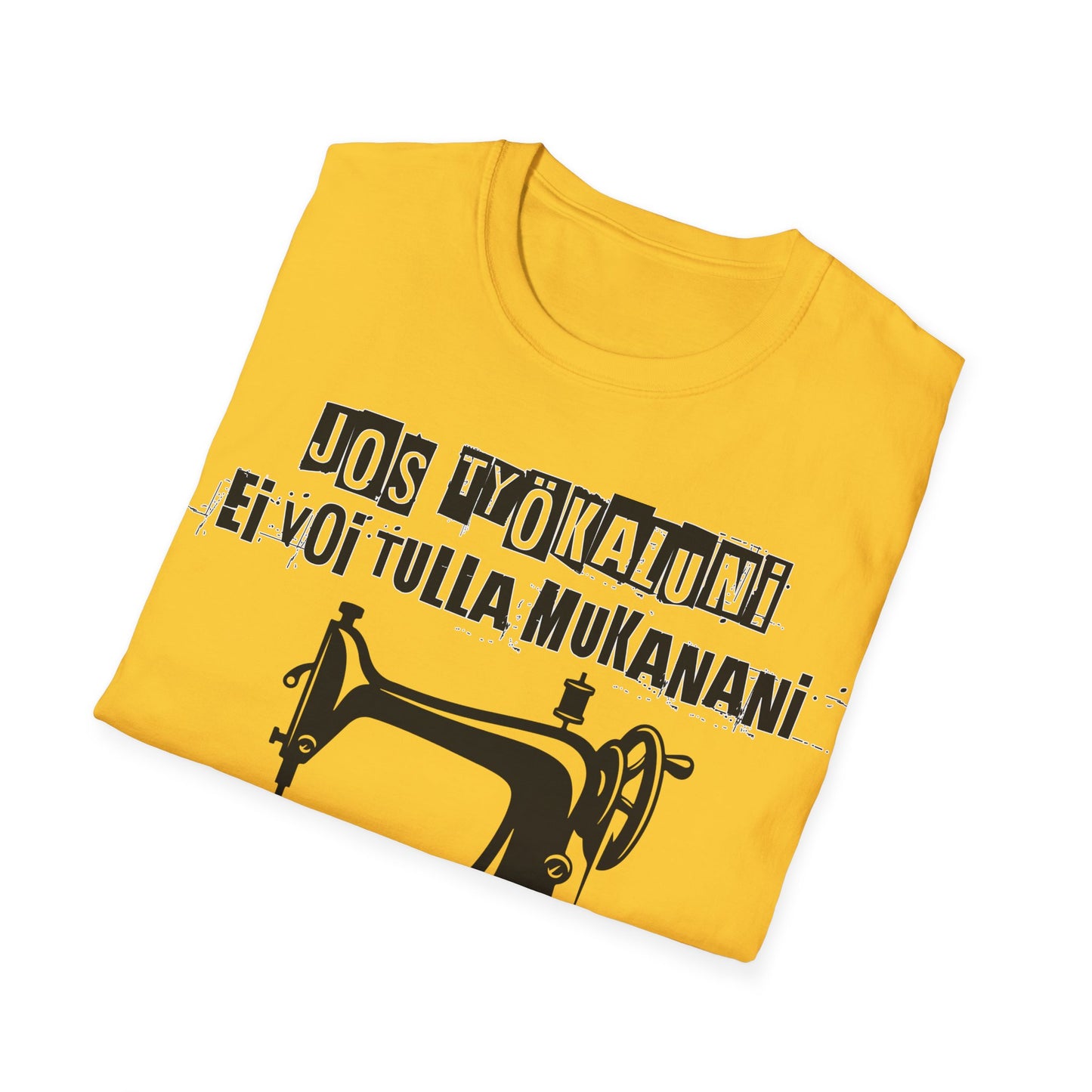 T-Paita - jos työkaluni ei voi tulla, minä en tule, ompelukone