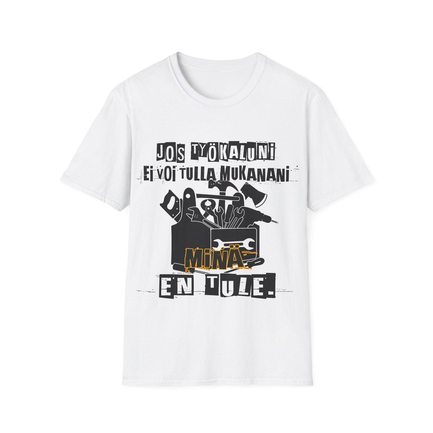 T-Paita - jos työkaluni ei voi tulla, minä en tule