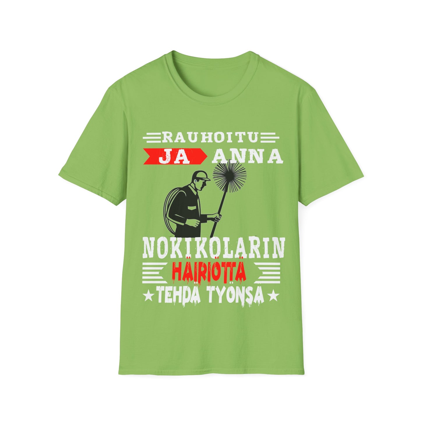 T-Paita - rauhoitu ja anna hoitaa homman nuohooja