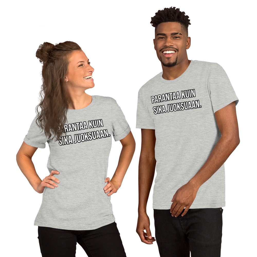 Unisex t-paita - Parantaa kuin sika juoksuaan.