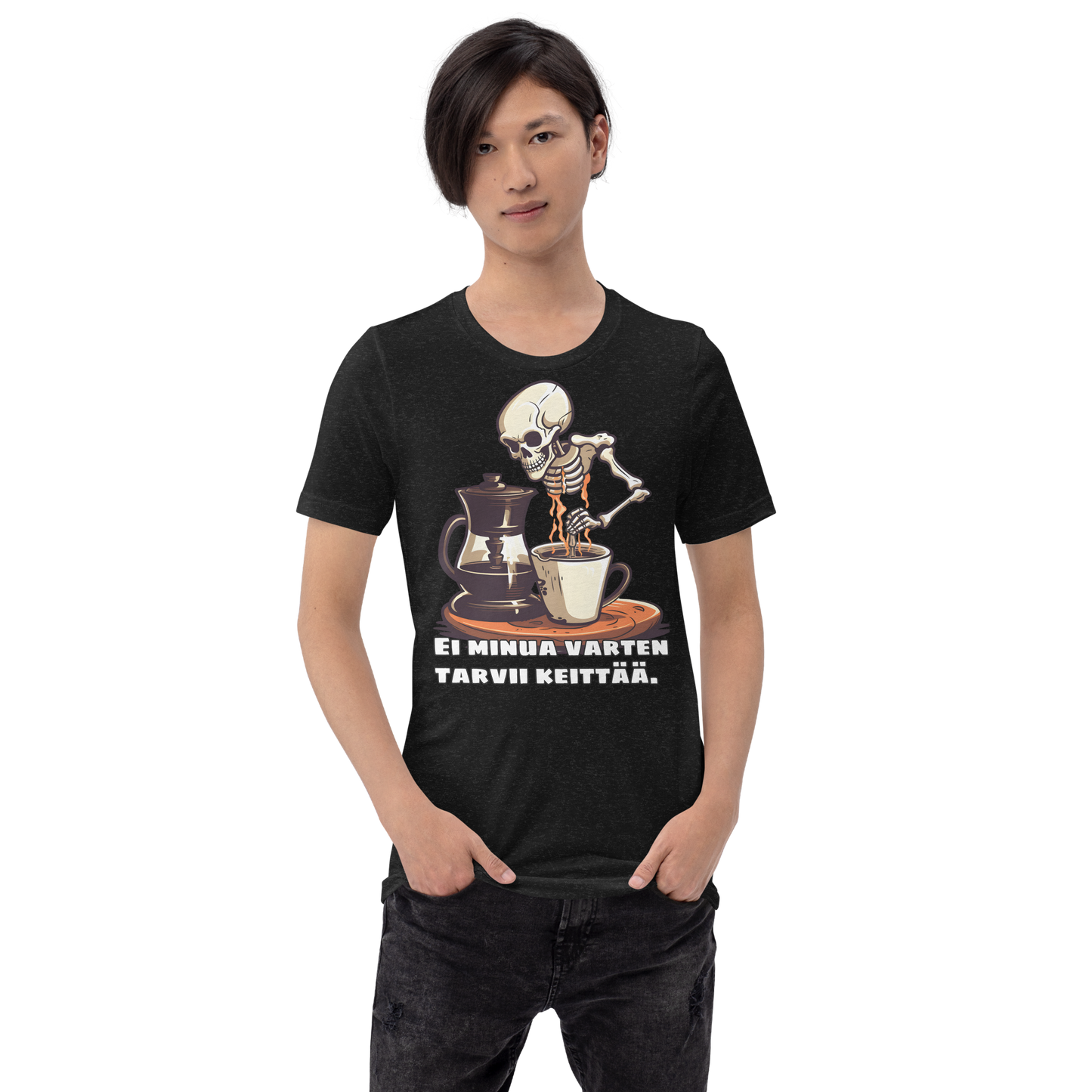 Unisex t--paita - ei minua varten tarvii keittää