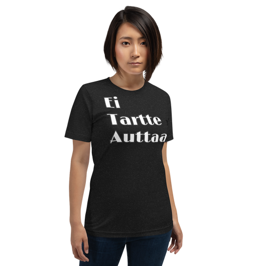 Unisex t-paita - ei tartte auttaa