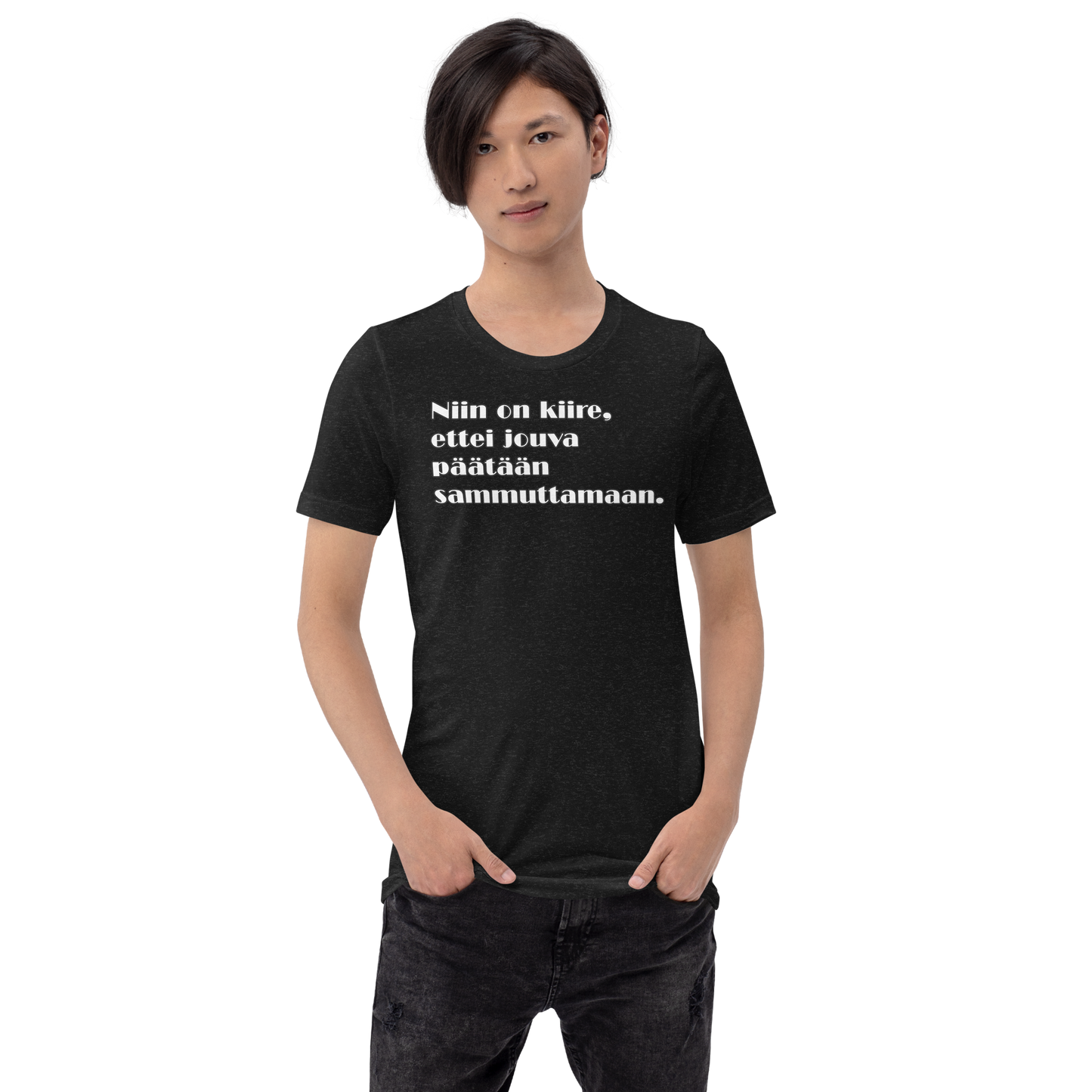 Unisex t-paita - Niin on kiire, ettei jouva päätään sammuttamaan.