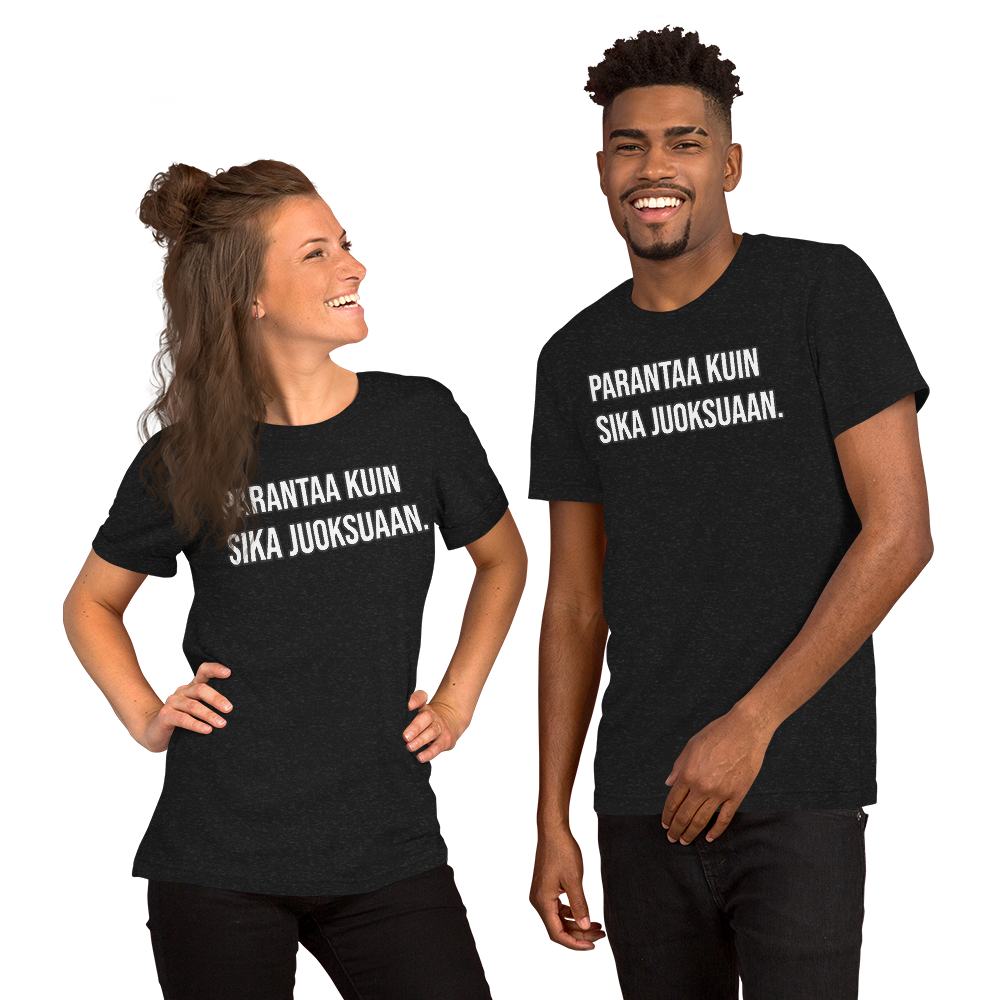Unisex t-paita - Parantaa kuin sika juoksuaan.