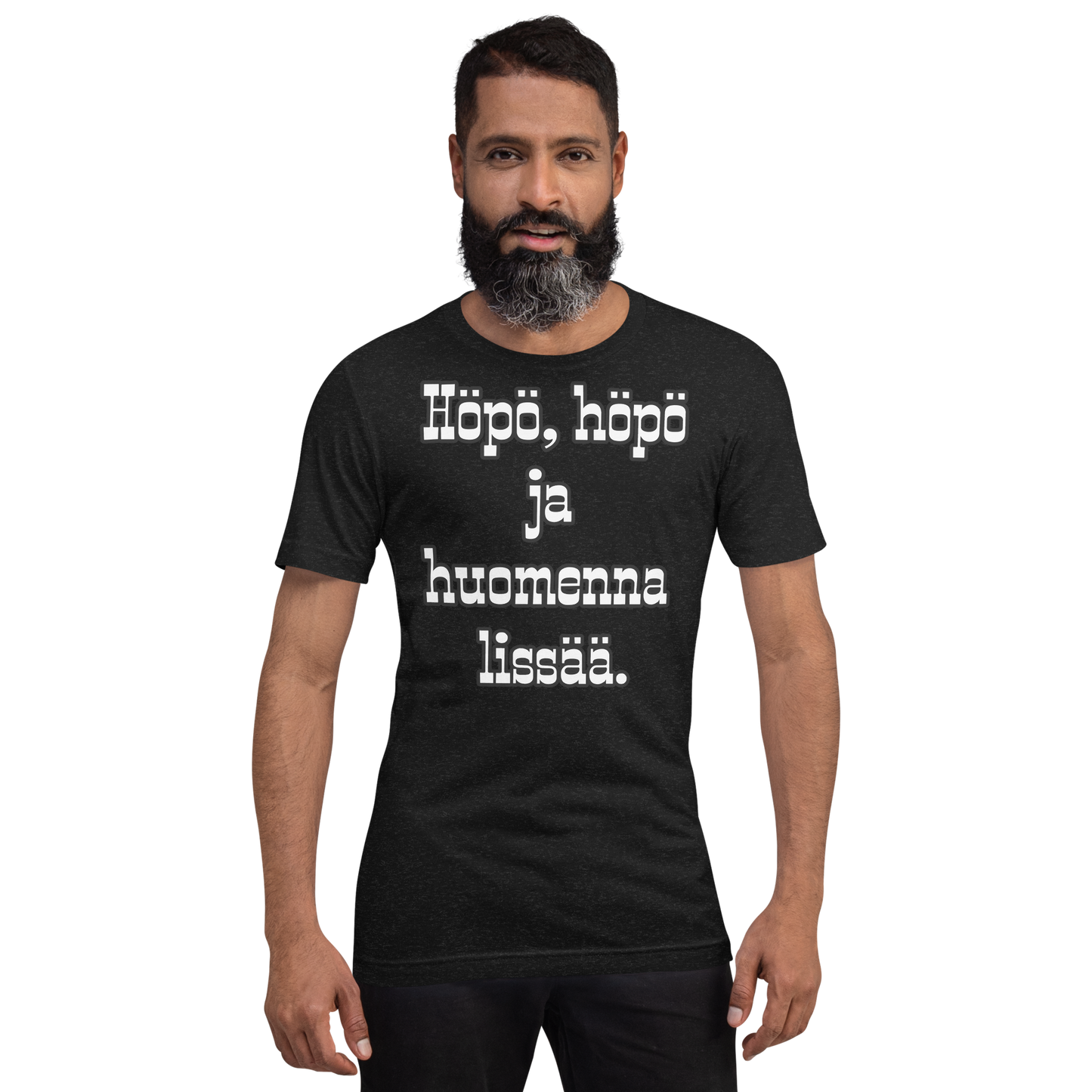 Unisex t-paita - Höpö, höpö ja huomenna lissää.