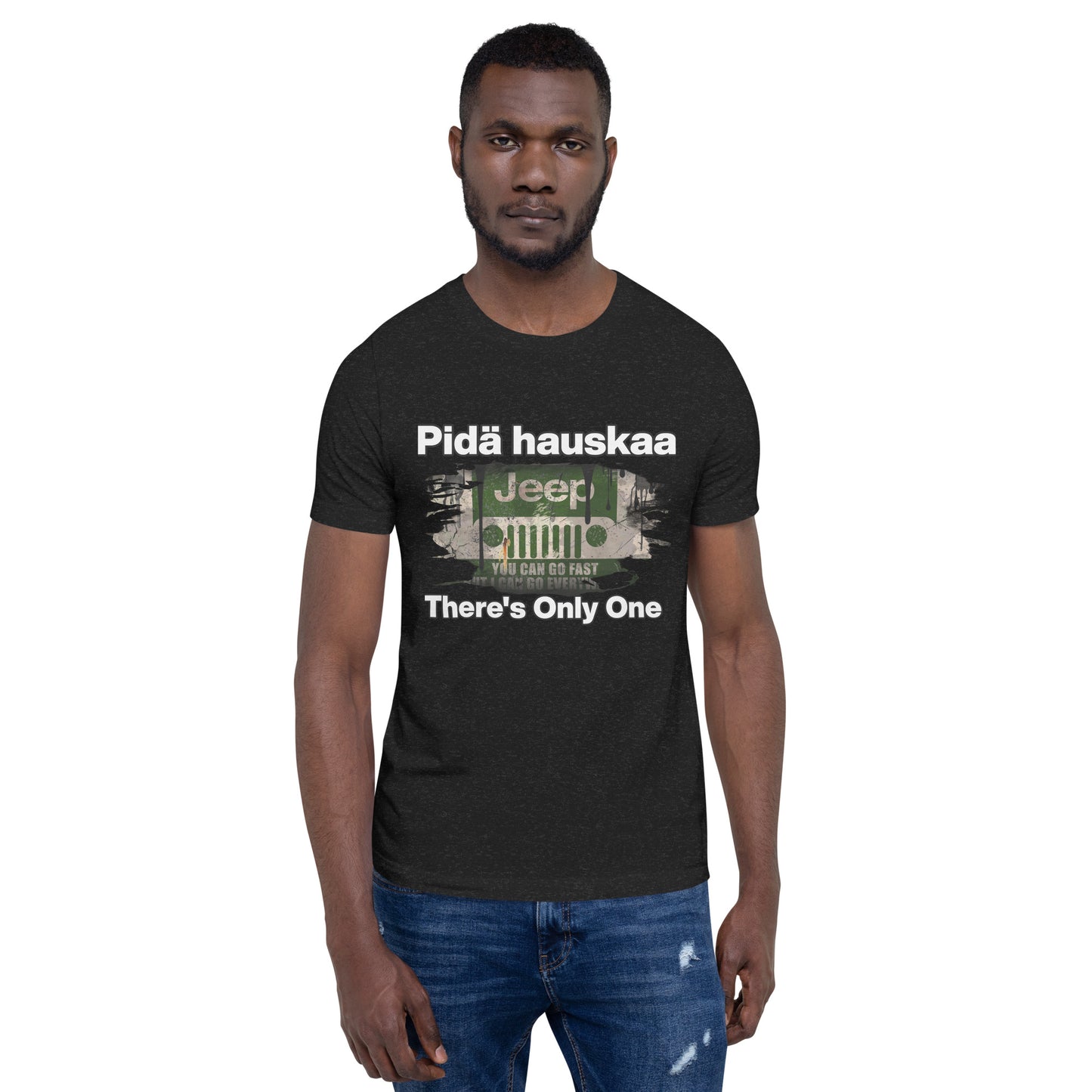 Unisex t-paita - HAVE FUN OUT THERE jeeppi
