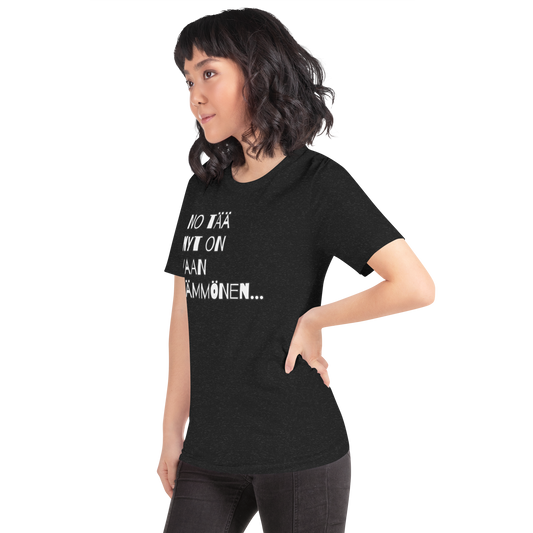 Unisex t-shirt - well, this is just the way it is