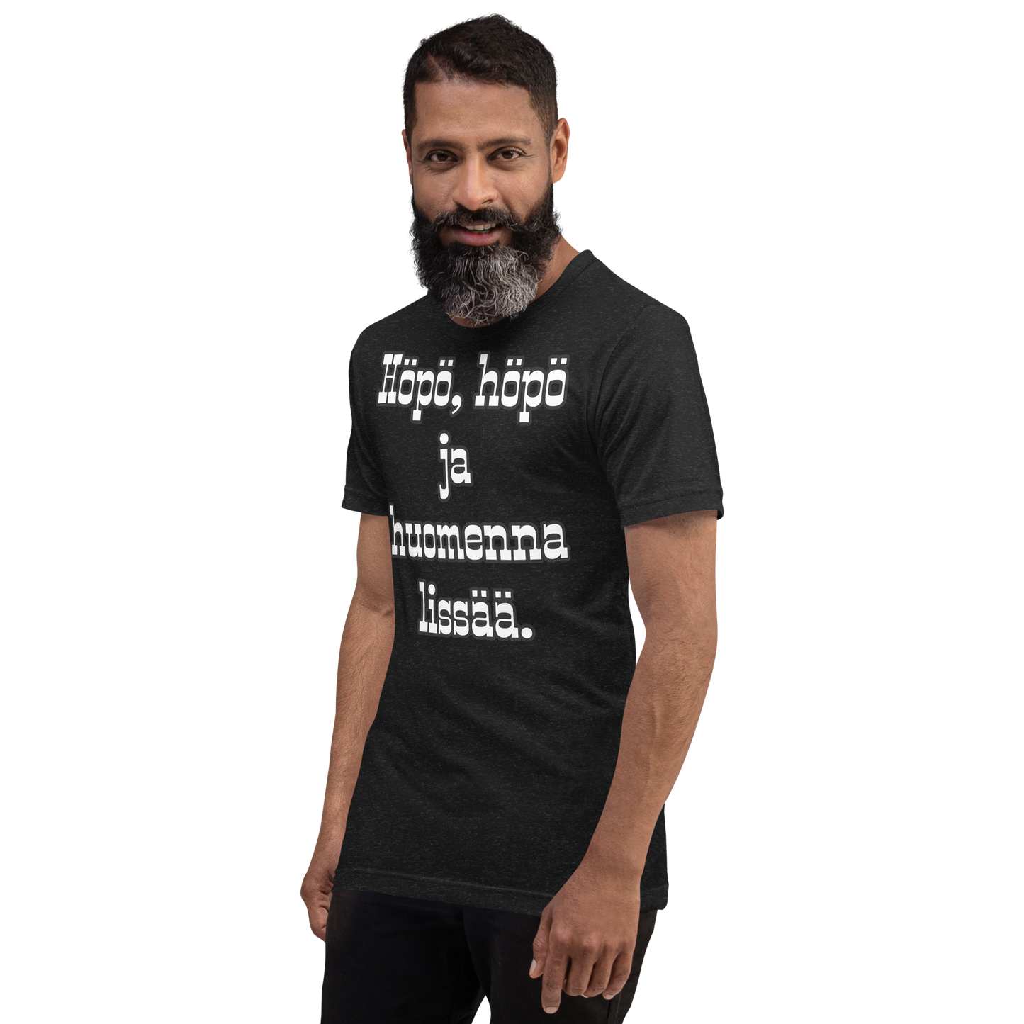 Unisex t-paita - Höpö, höpö ja huomenna lissää.
