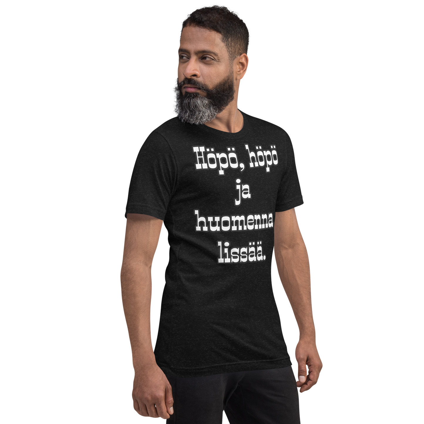 Unisex t-paita - Höpö, höpö ja huomenna lissää.
