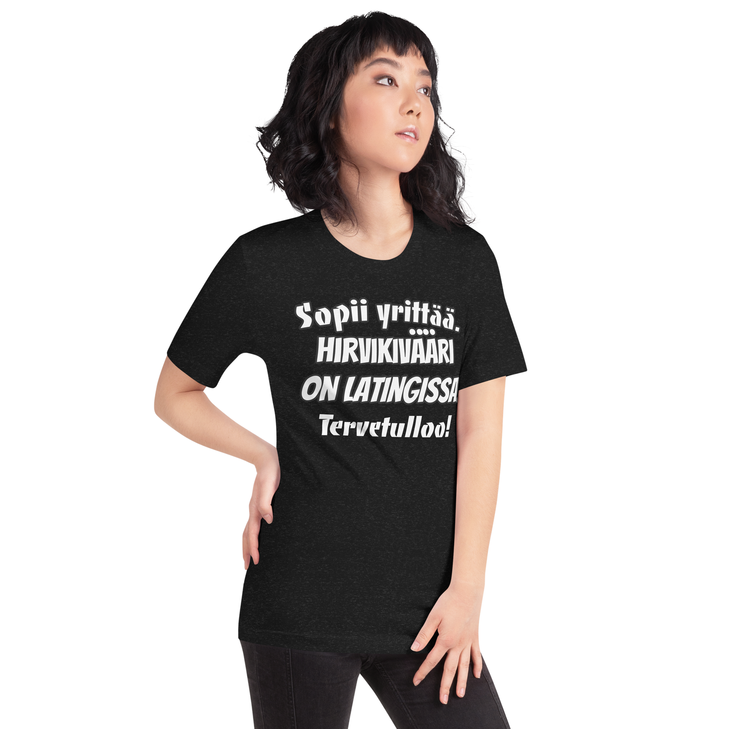 Unisex t-paita - Sopii yrittää. Hirvikivääri on latingissa. Tervetulloo!