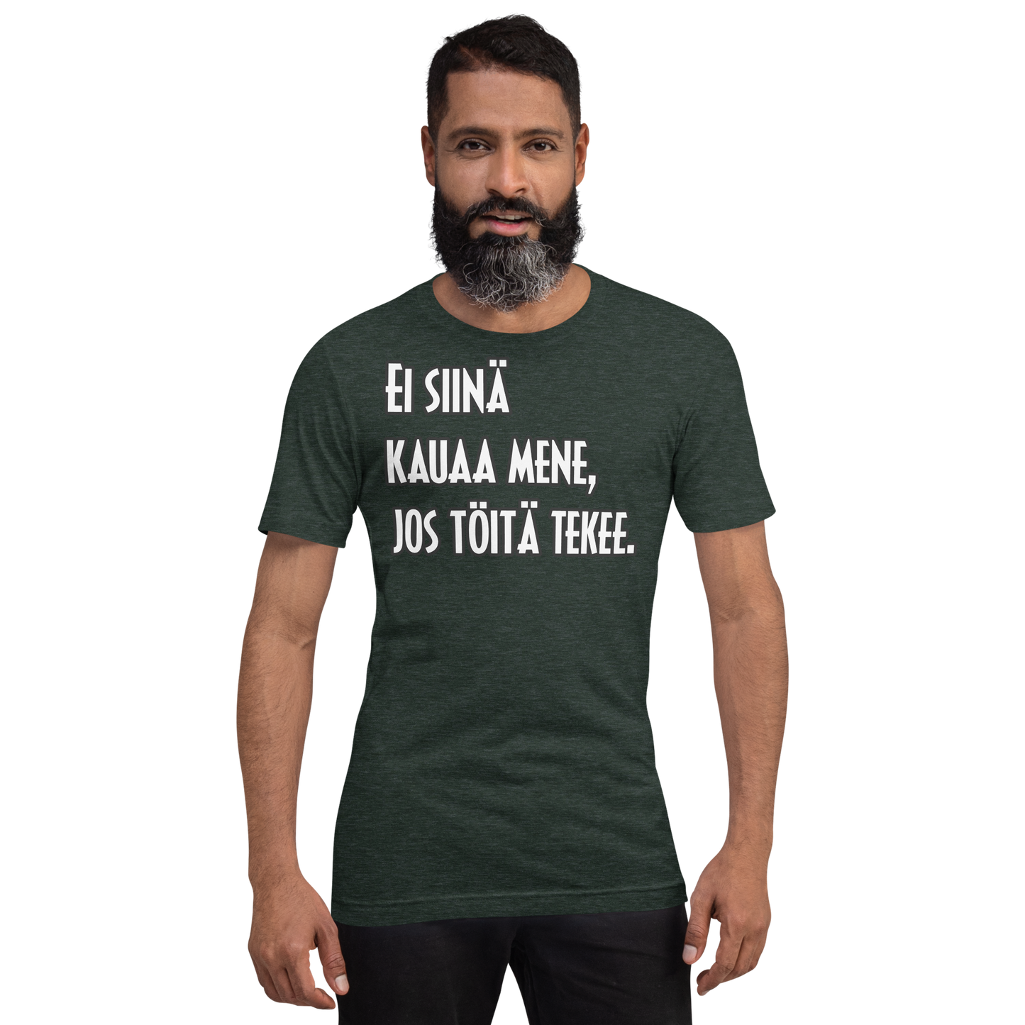 Unisex t-paita - Ei siinä kauaa mene, jos töitä tekee.