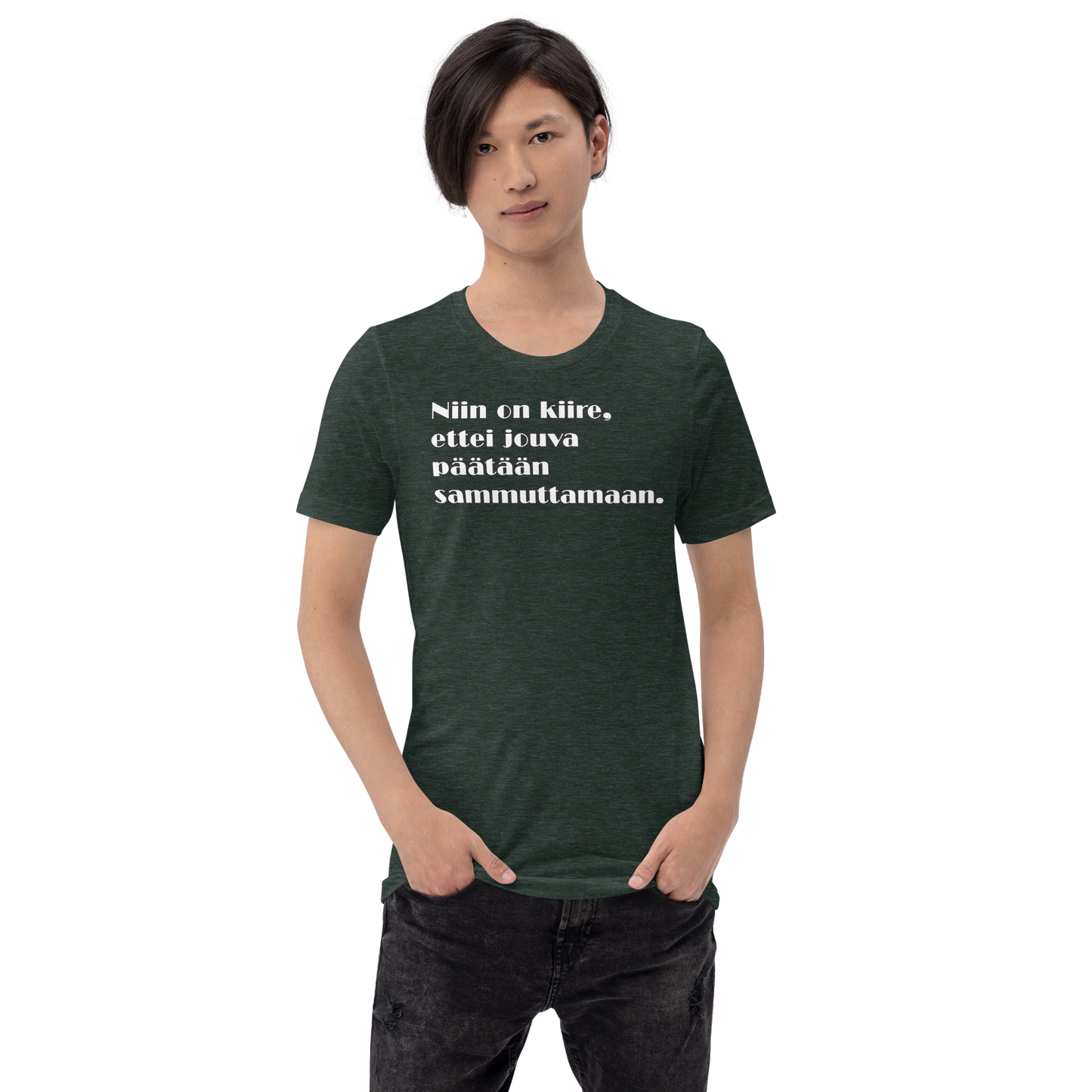Unisex t-paita - Niin on kiire, ettei jouva päätään sammuttamaan.