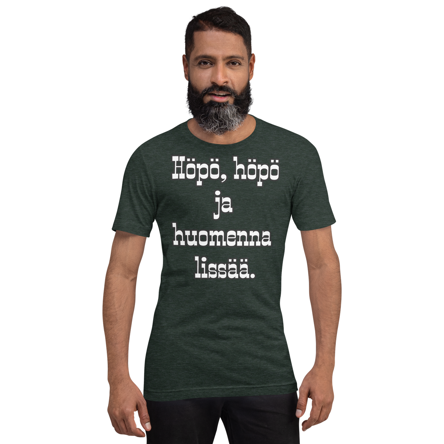 Unisex t-paita - Höpö, höpö ja huomenna lissää.