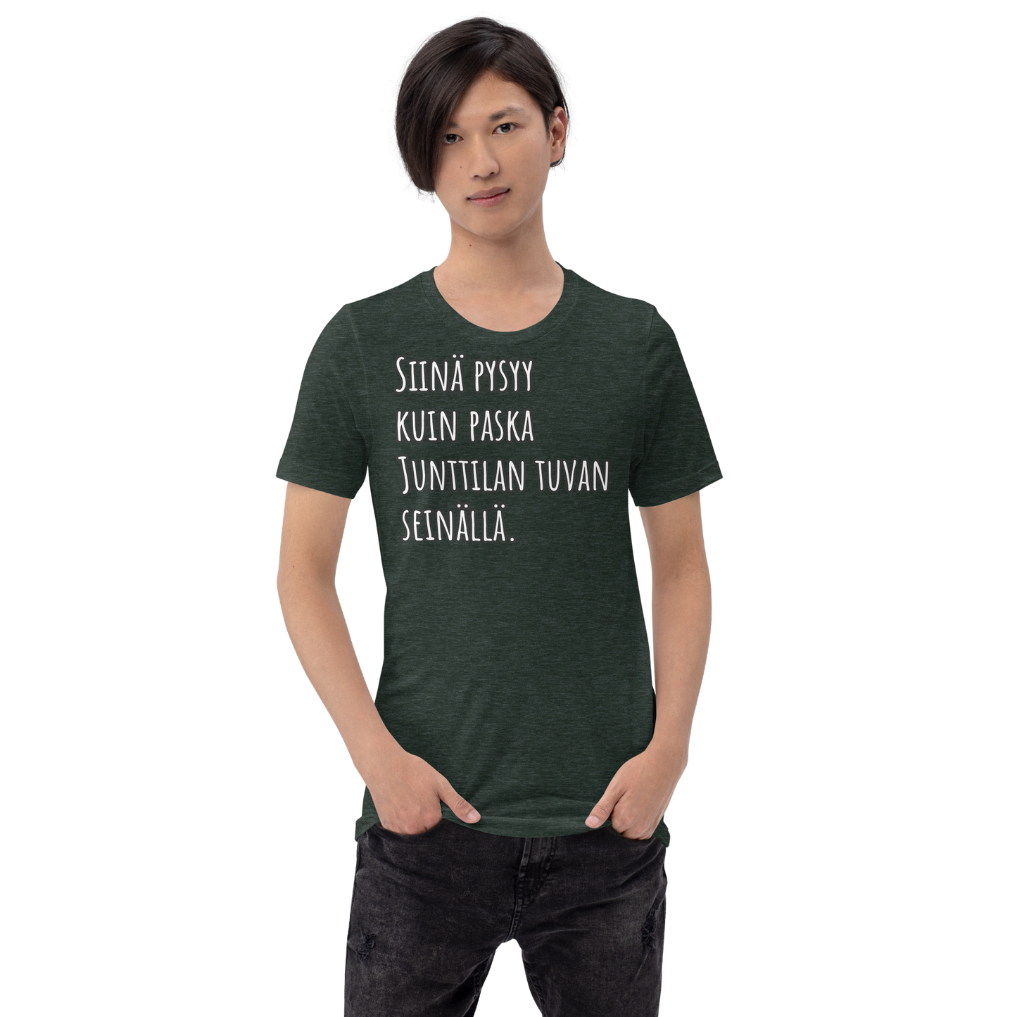 Unisex t-paita - Siinä pysyy, kuin paska Junttilan tuvan seinällä.