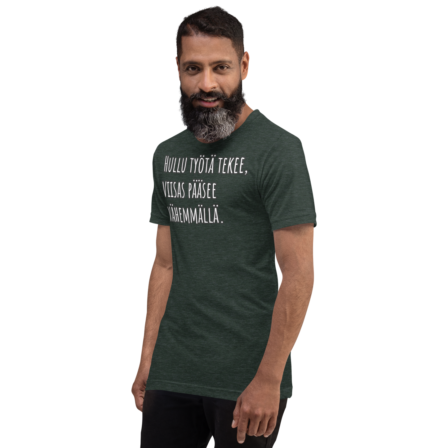 Unisex t-paita - Hullu työtä tekee, viisas pääsee vähemmällä.