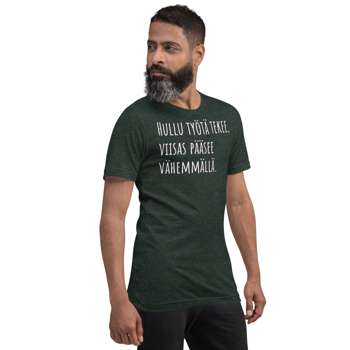 Unisex t-paita - Hullu työtä tekee, viisas pääsee vähemmällä.