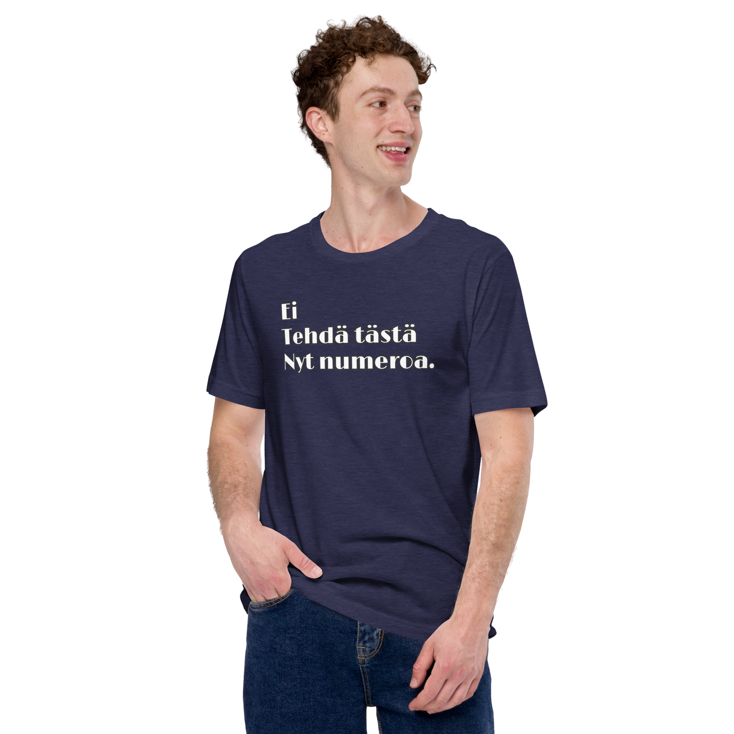 Unisex t-shirt - don't make this a number now