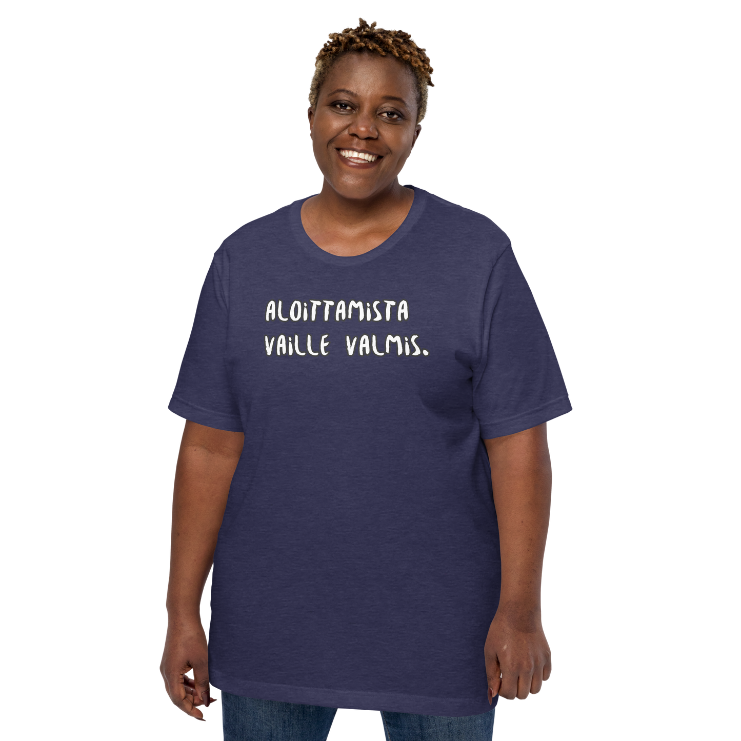 Unisex t-paita- Aloittamista vaille valmis.