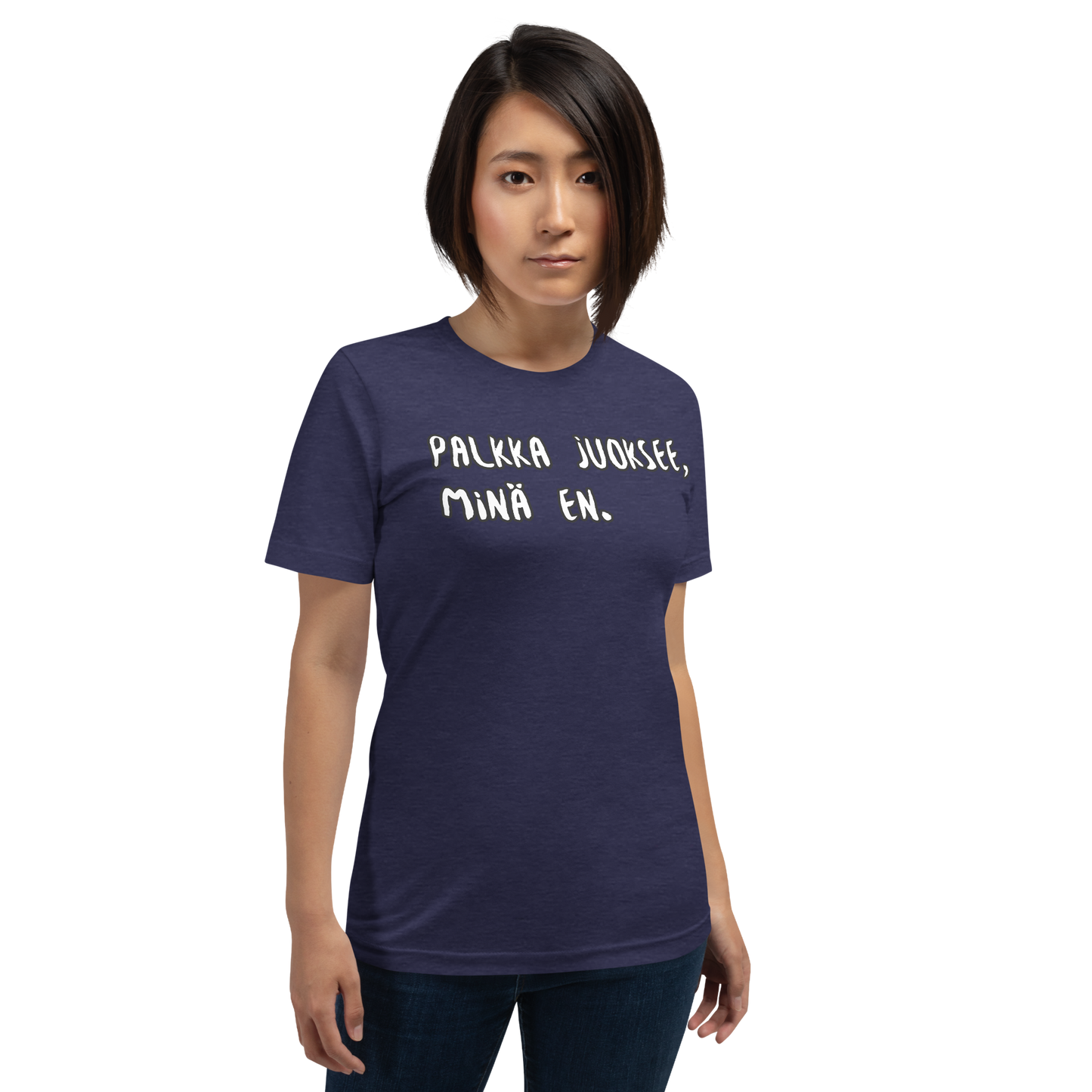 Unisex t-paita -Palkka juoksee, minä en.