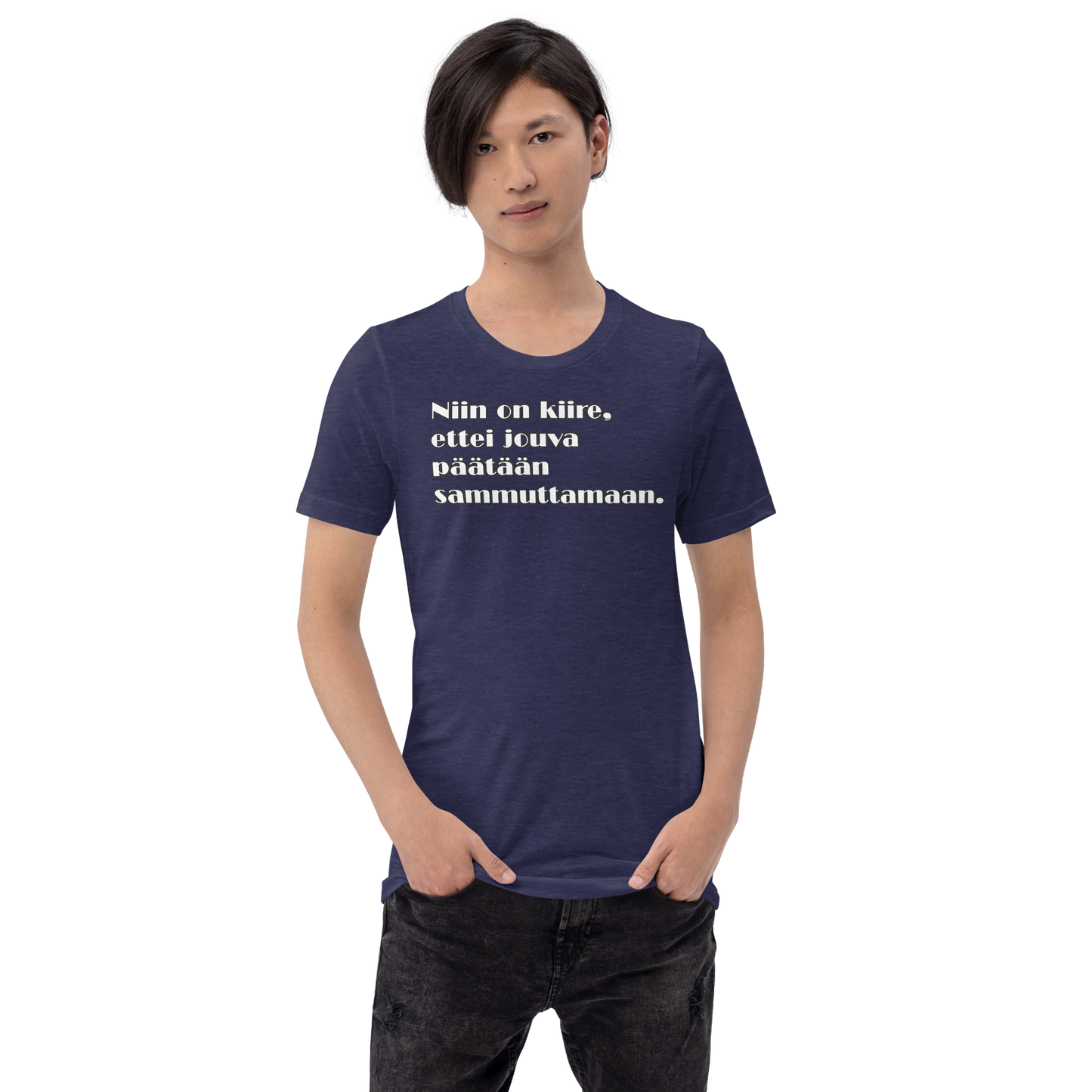 Unisex t-paita - Niin on kiire, ettei jouva päätään sammuttamaan.