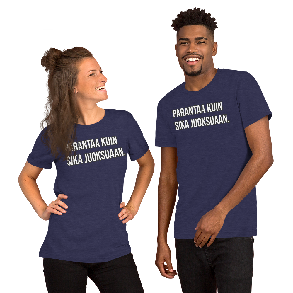 Unisex t-paita - Parantaa kuin sika juoksuaan.