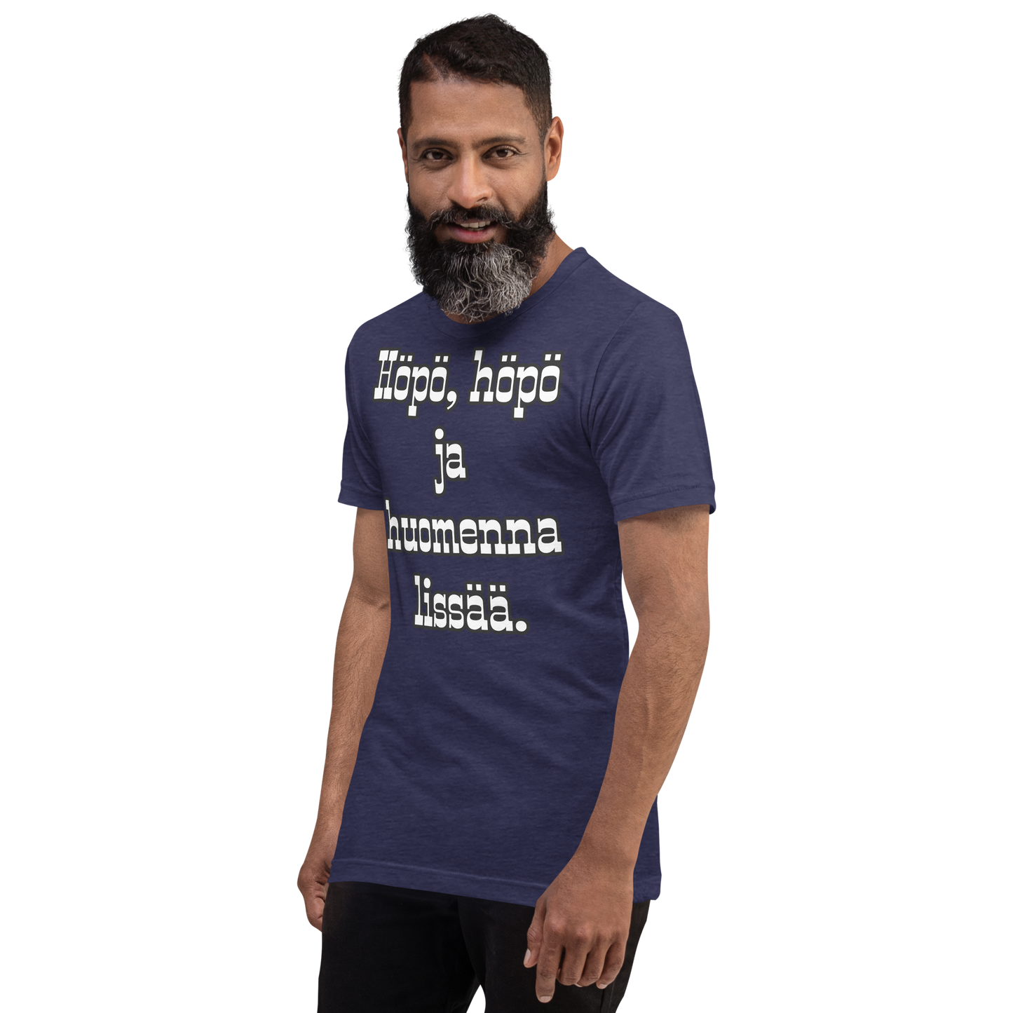 Unisex t-paita - Höpö, höpö ja huomenna lissää.