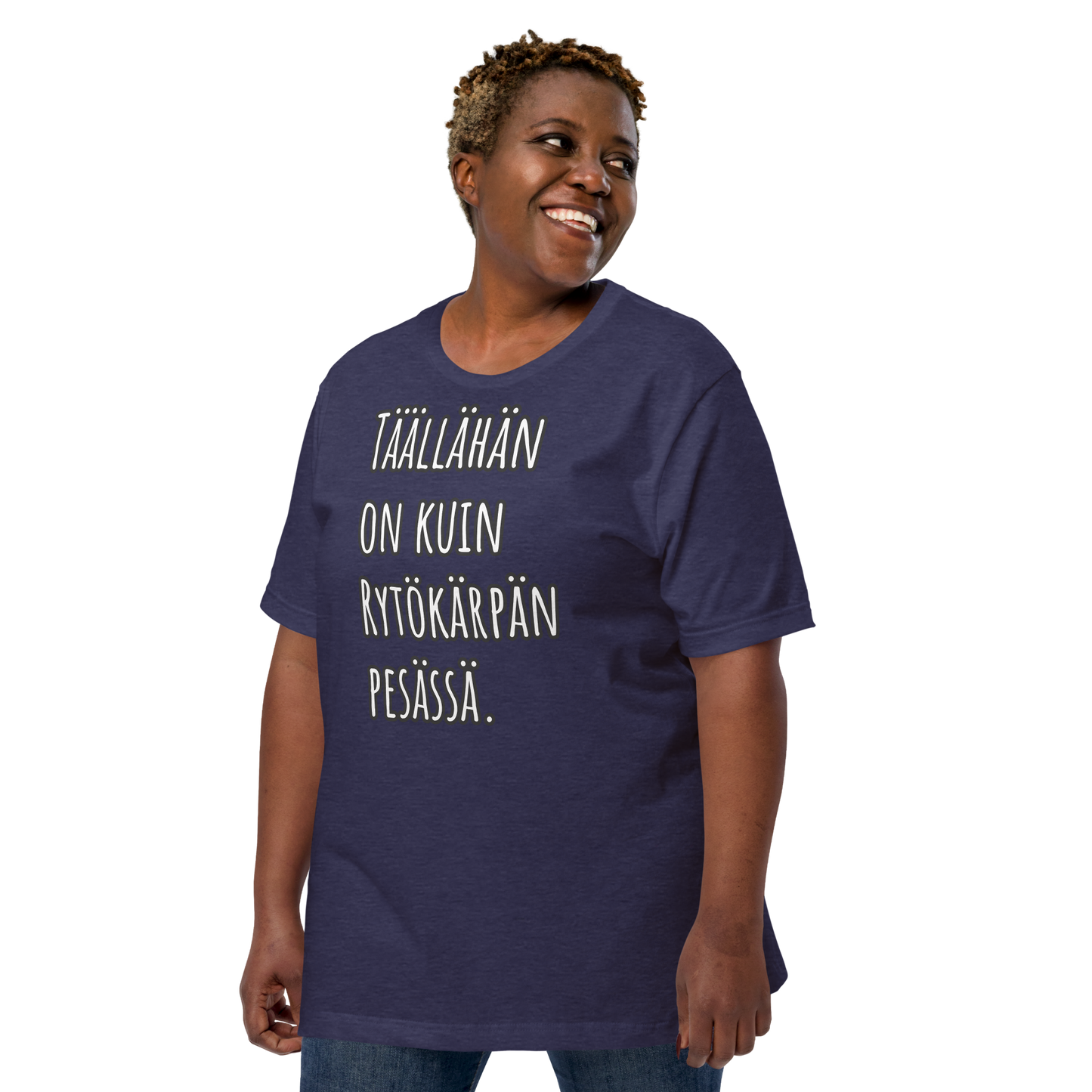 Unisex t-paita - Täällähän on kuin Rytökärpän pesässä.