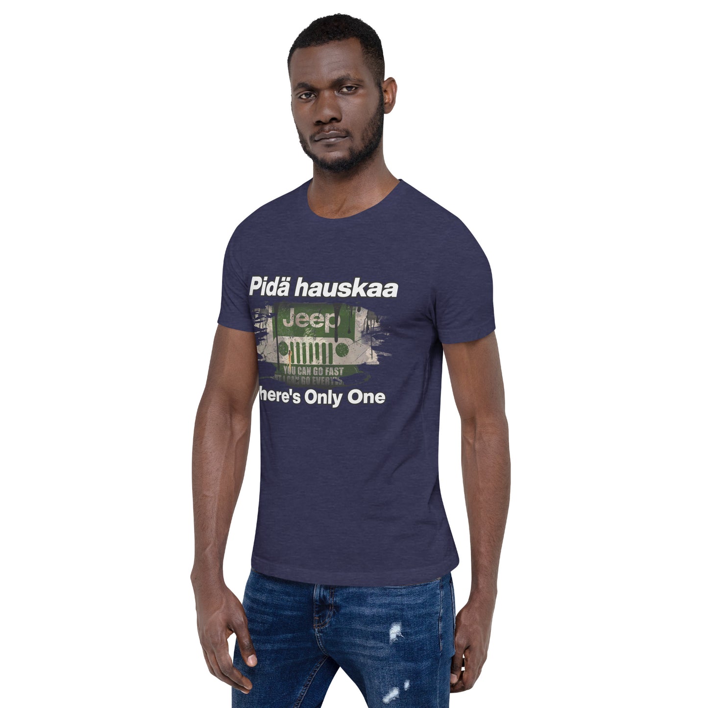 Unisex t-paita - HAVE FUN OUT THERE jeeppi