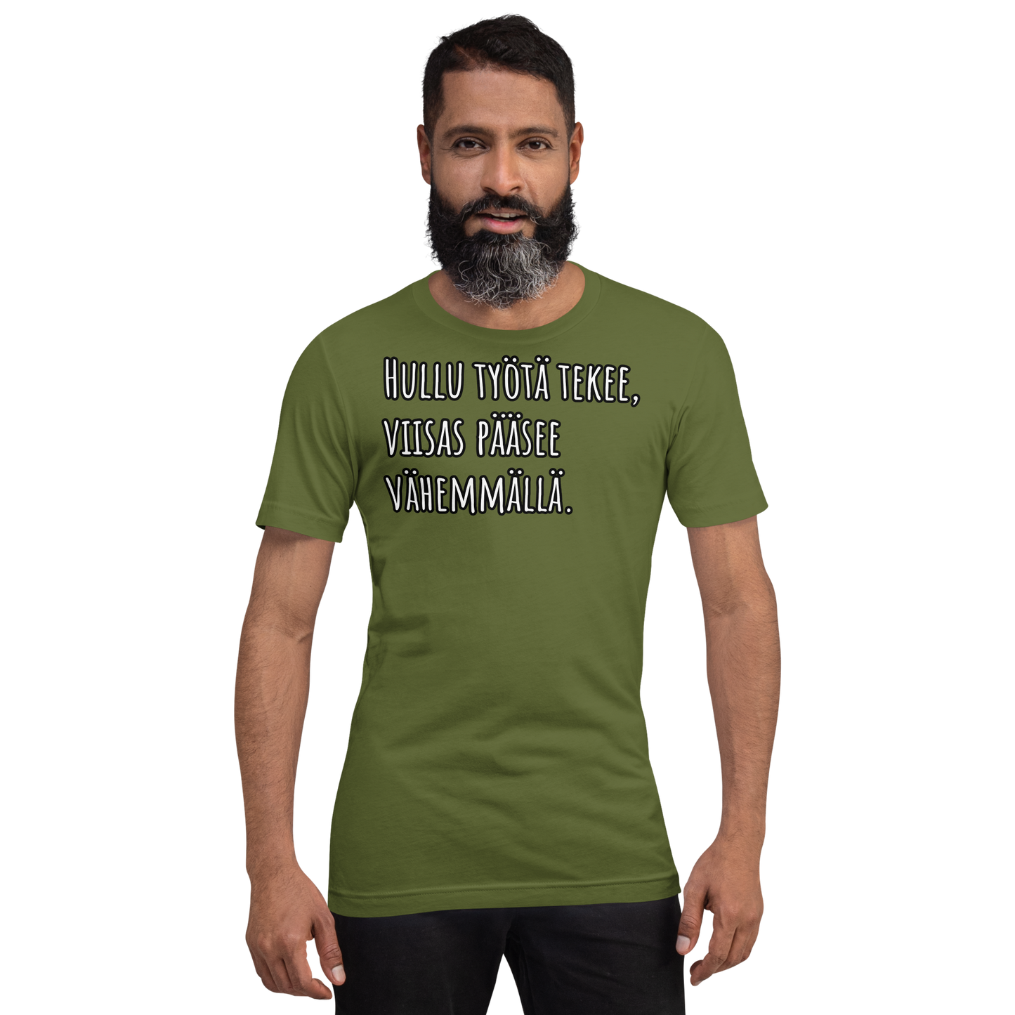Unisex t-paita - Hullu työtä tekee, viisas pääsee vähemmällä.