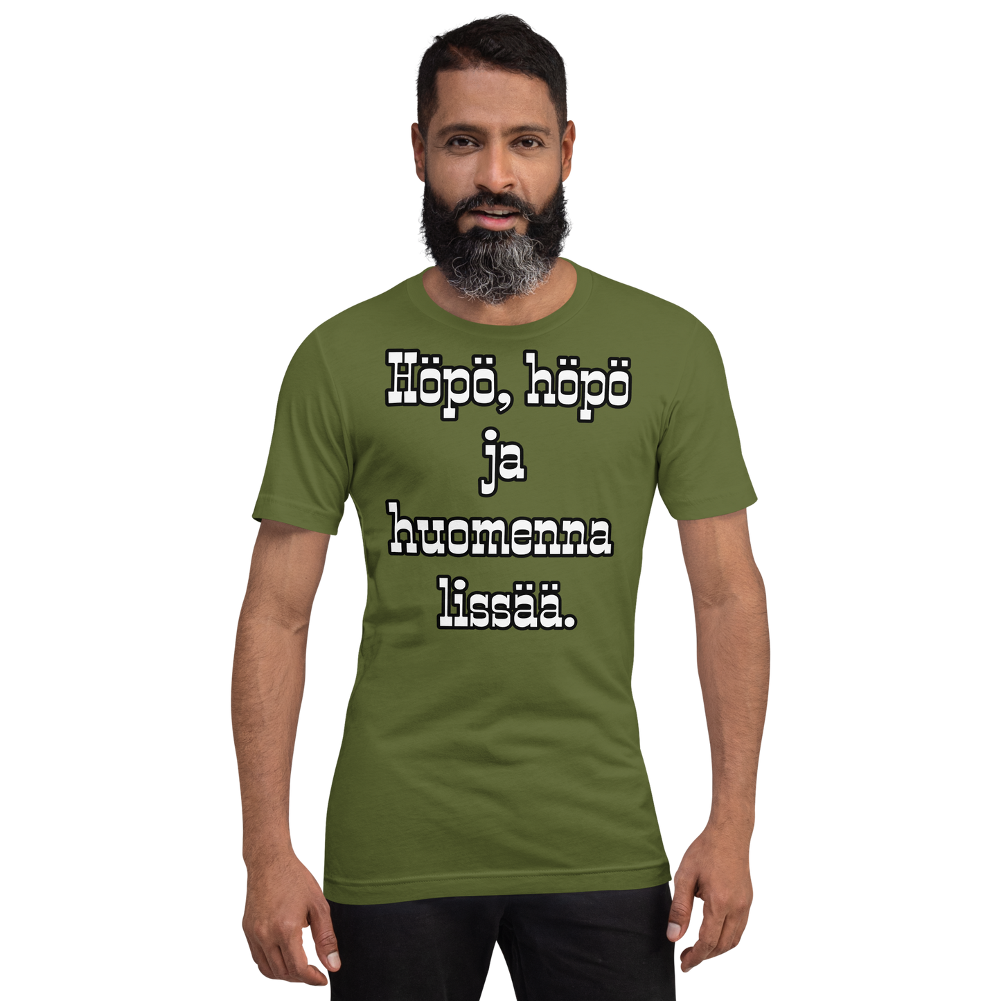 Unisex t-paita - Höpö, höpö ja huomenna lissää.