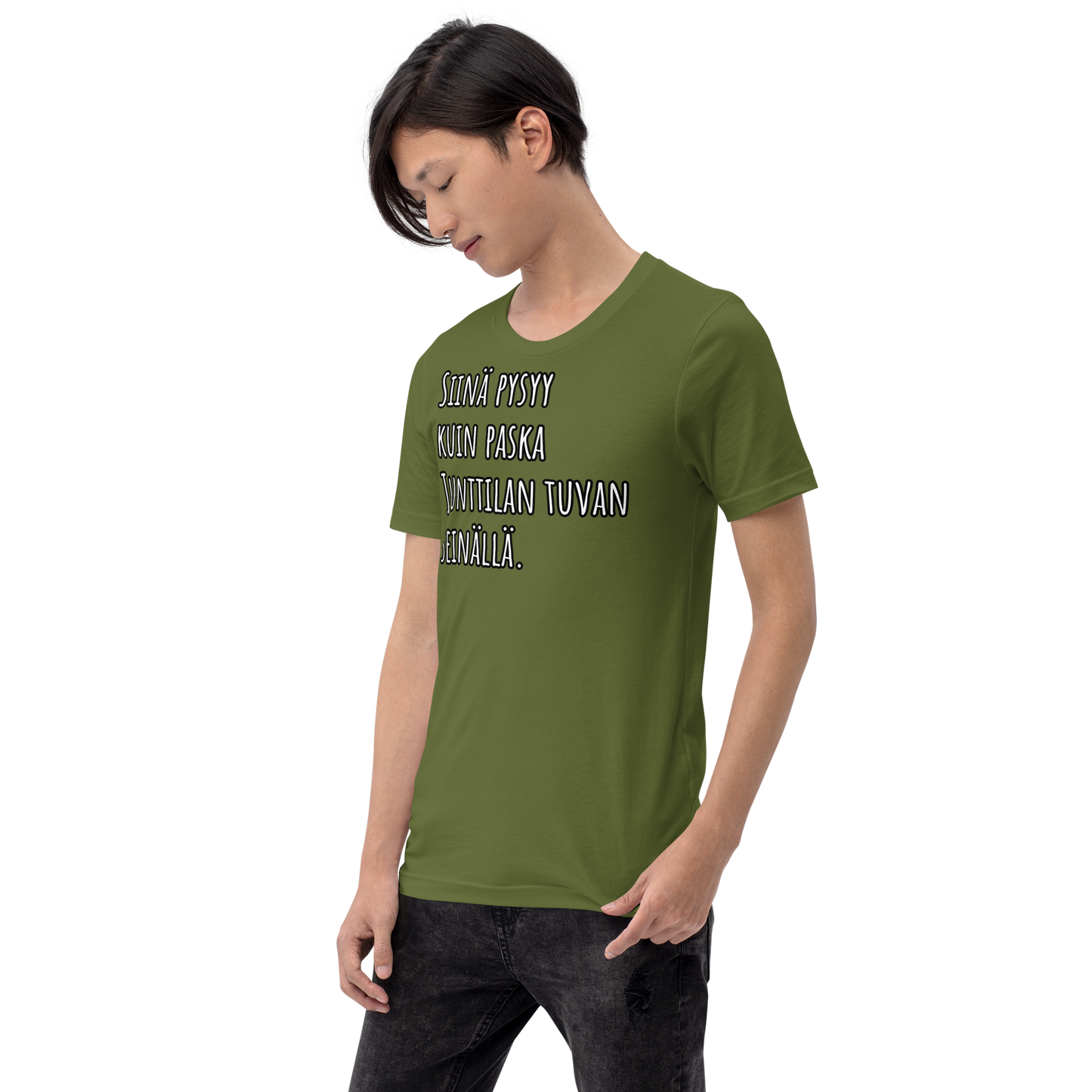 Unisex t-paita - Siinä pysyy, kuin paska Junttilan tuvan seinällä.